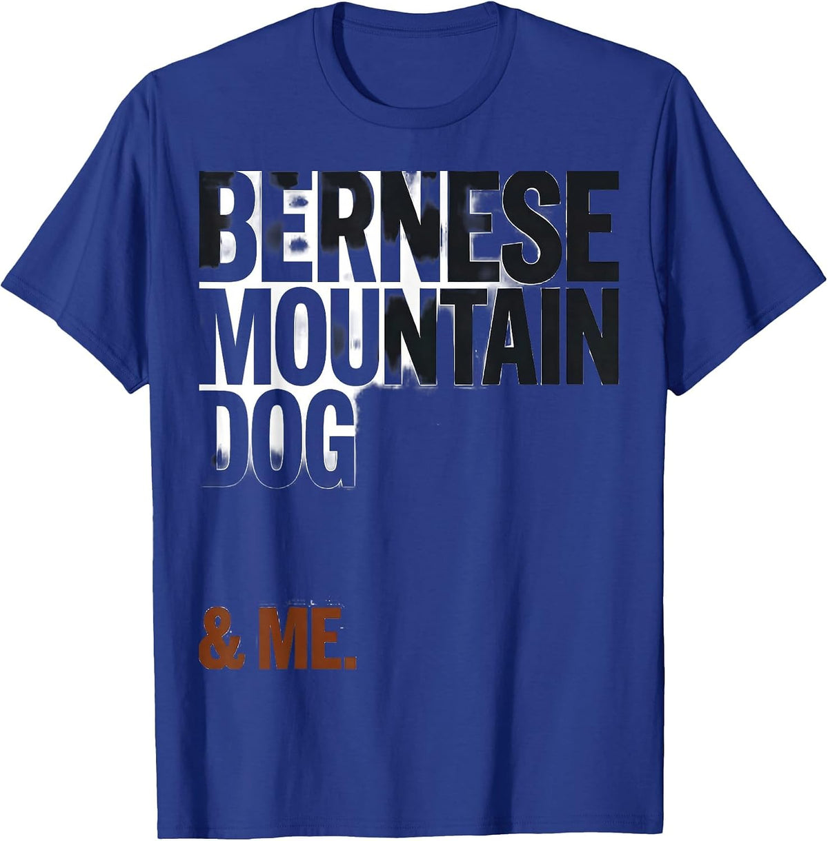 Bernese Mountain Dog & Me Funny Dog Lover Humor T-Shirt - Royal Blue