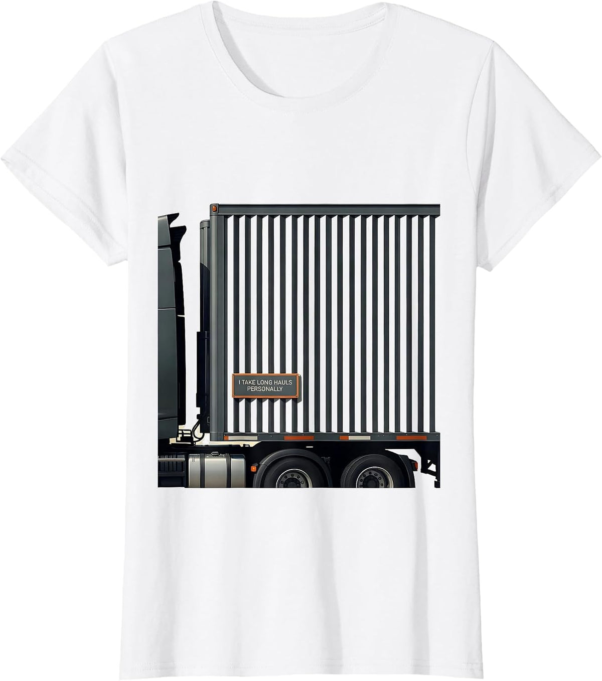 I Take Long Hauls Personally Funny Trucker Semi Truck Driver T-Shirt - White
