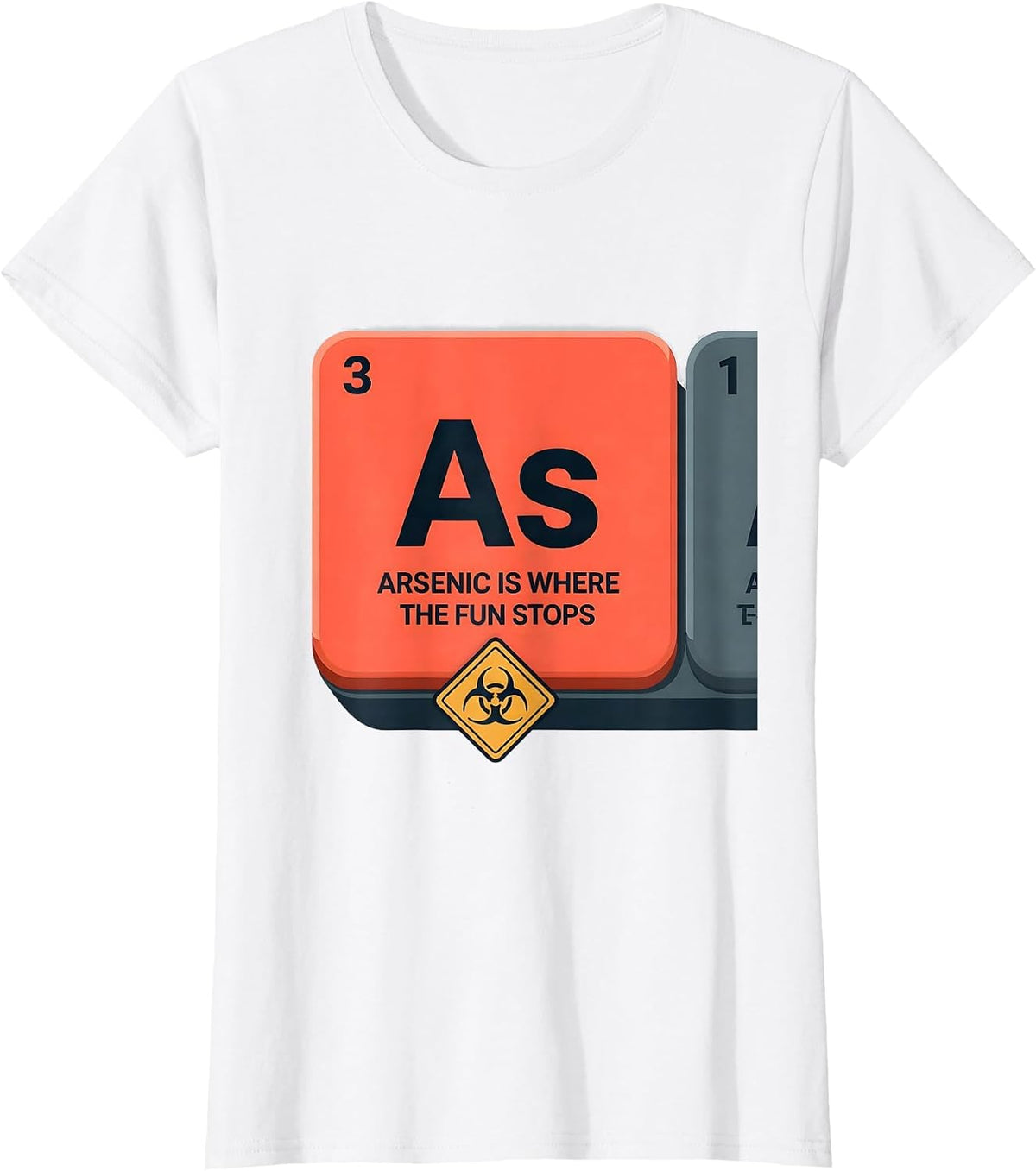Arsenic Is Where The Fun Stops Funny Science Teacher Humor T-Shirt - White