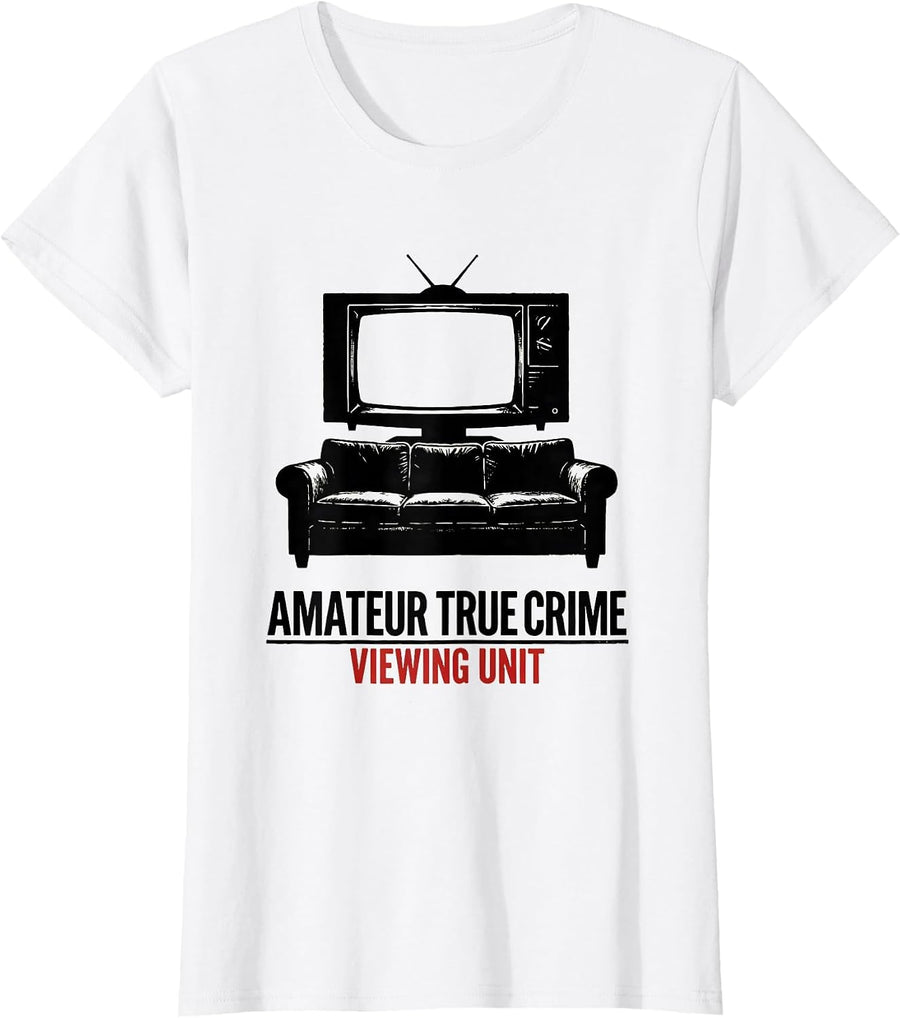Women's Amateur True Crime Viewing Unit Funny True Crime Lover Couch T-Shirt - White