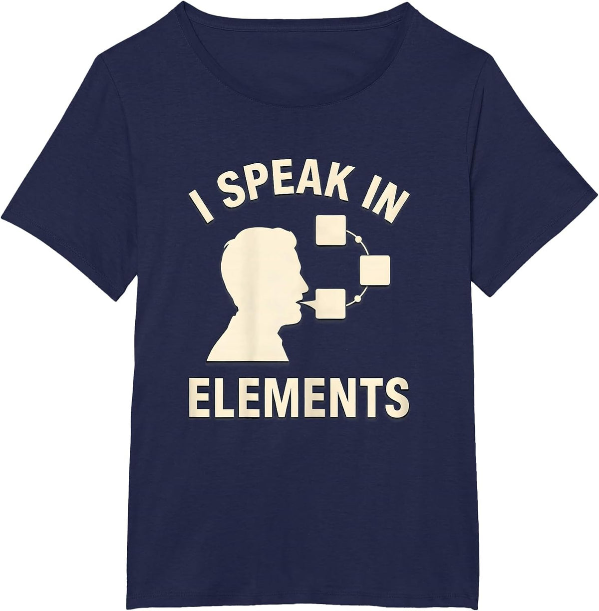 Women's I Speak In Elements Funny Chemistry Nerd Gift Science Humor T-Shirt - Navy Blue