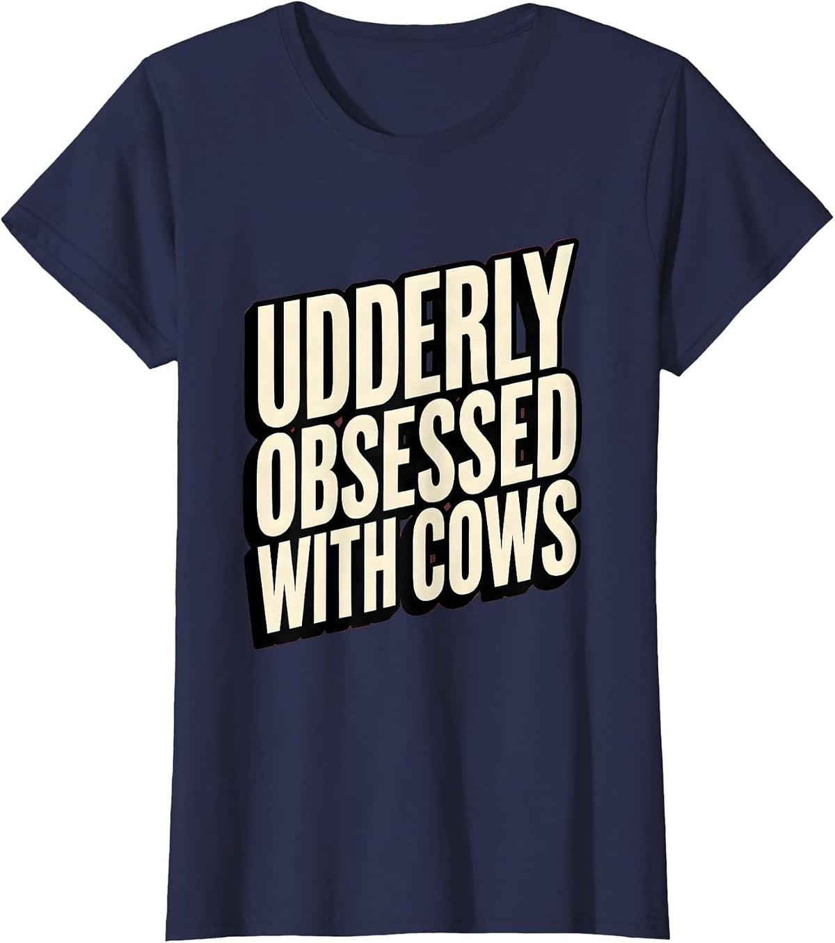Women's Udderly Obsessed With Cows Funny Cow Design T-Shirt - Navy Blue