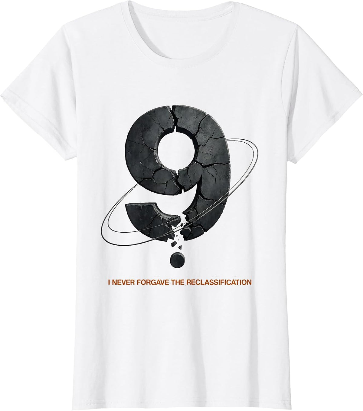 Women's I Never Forgave The Reclassification Funny Space Astronomy T-Shirt - White