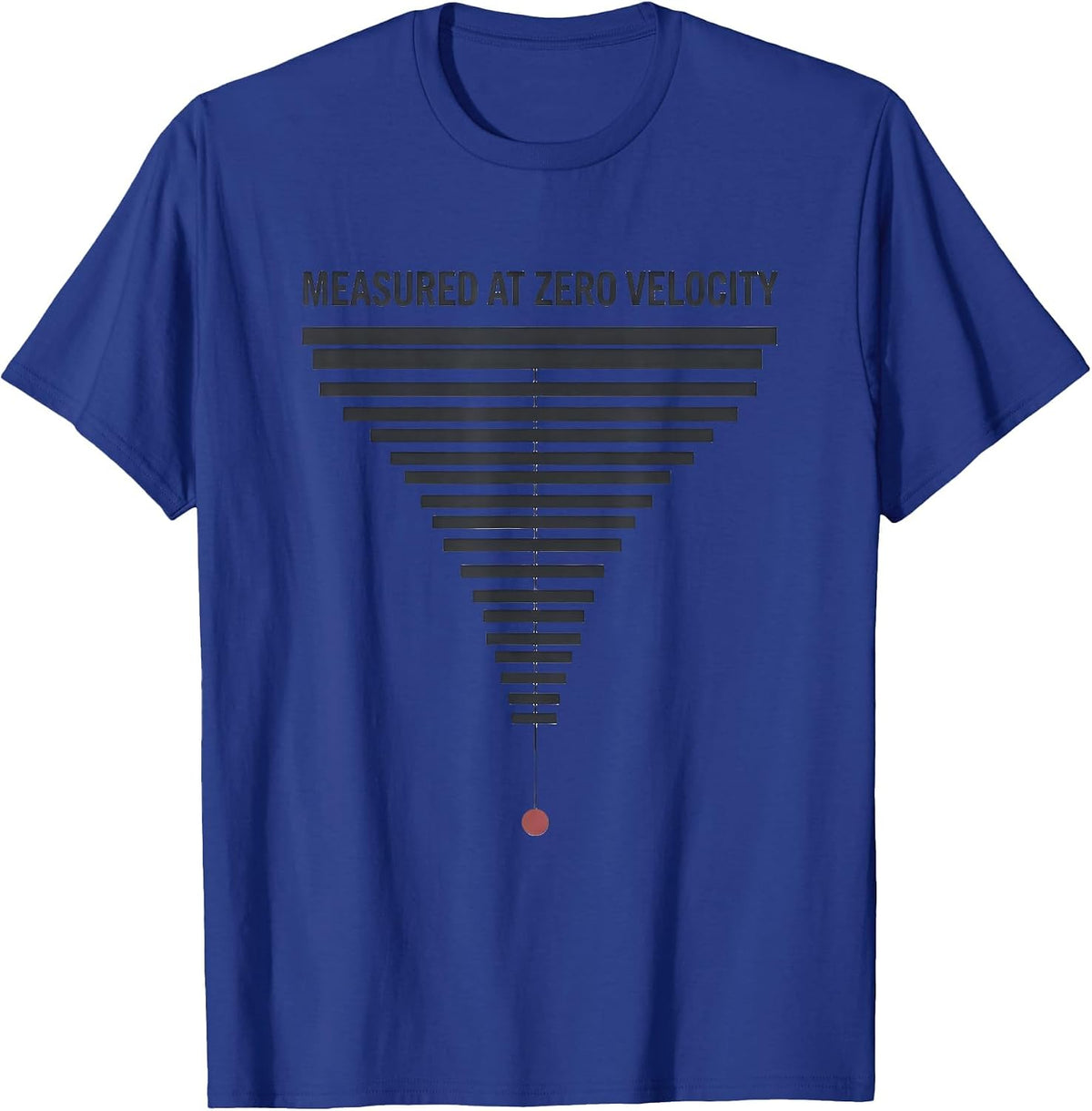Men's Measured At Zero Velocity Funny Physics Pun Humor T-Shirt - Royal Blue