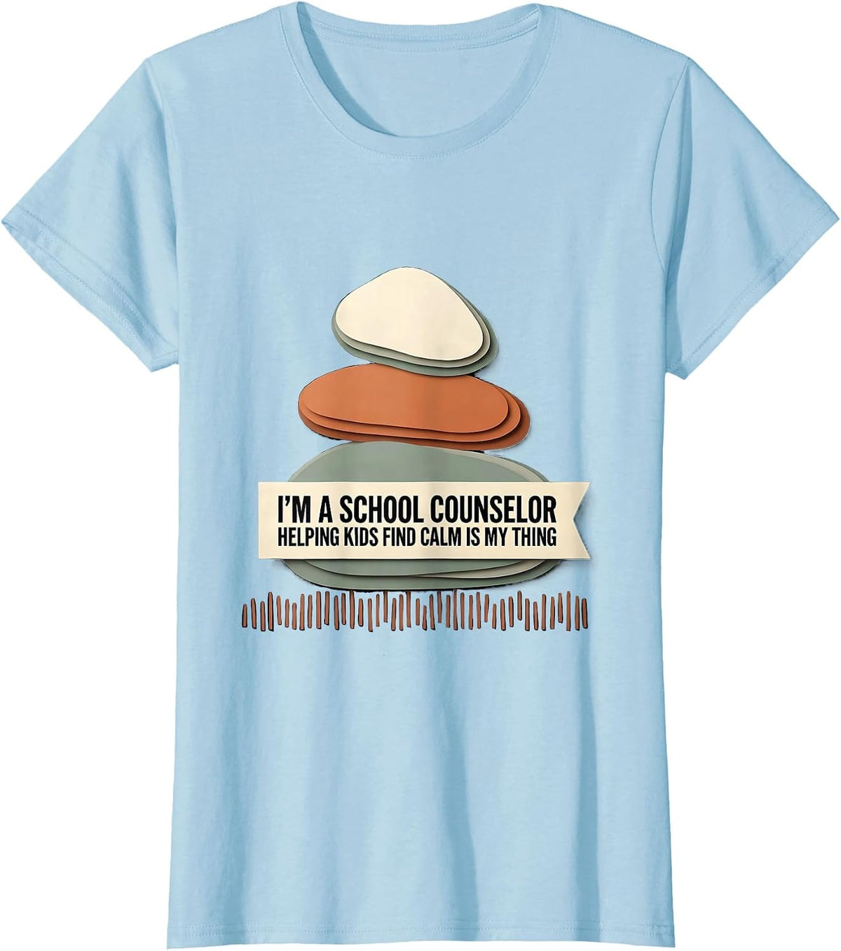 Women's I'm a School Counselor—Helping Kids Find Calm Is My Thing T-Shirt - Baby Blue