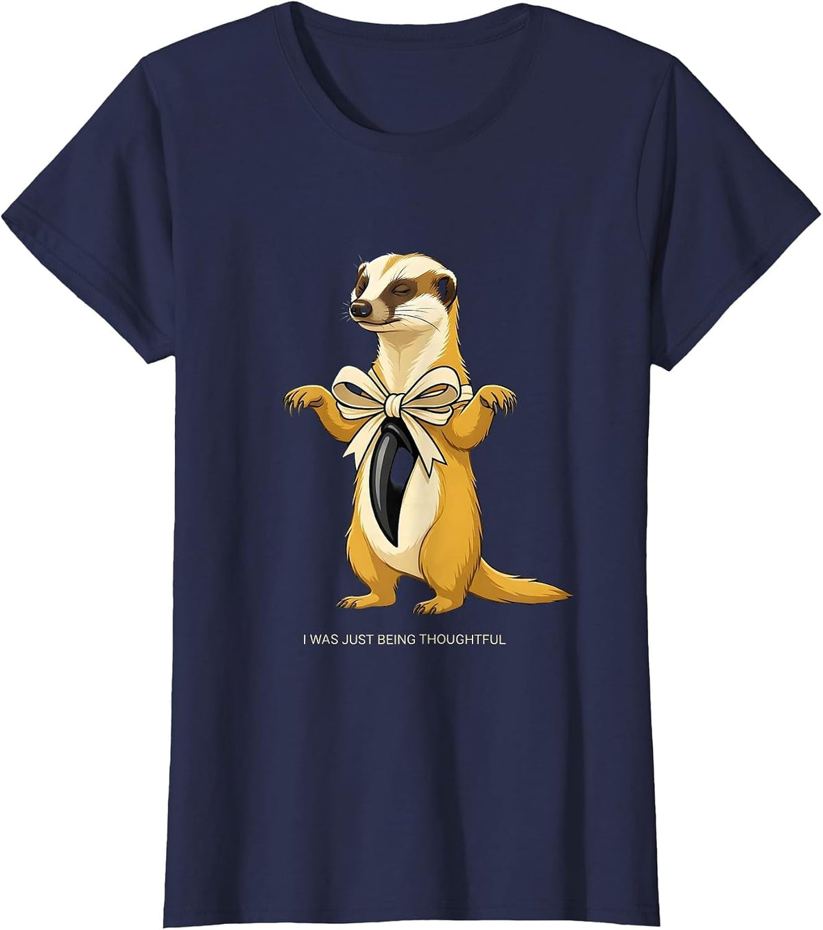 Women's I Was Just Being Thoughtful Funny Honey Badger Animal Humor T-Shirt - Navy Blue