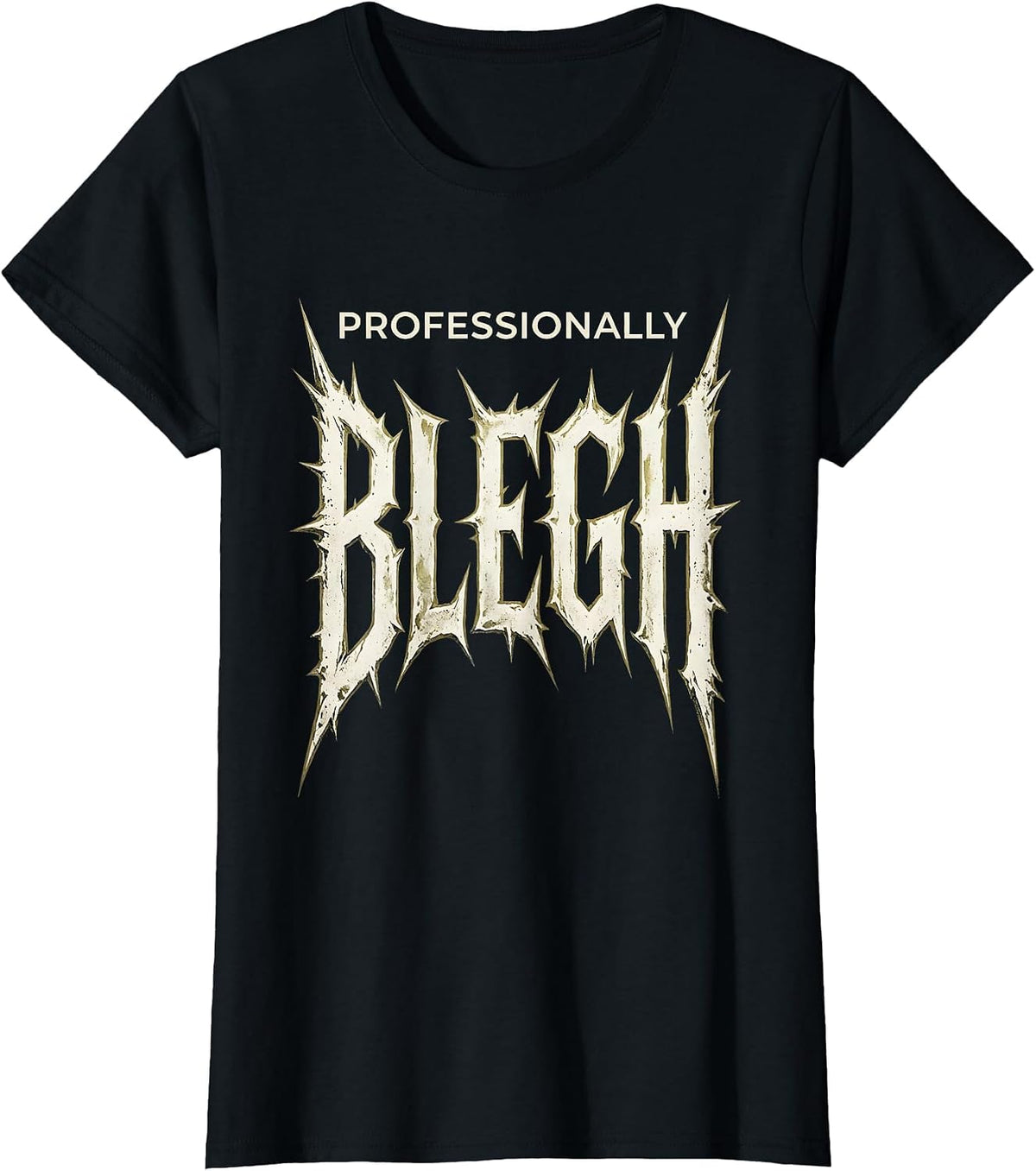 Women's Professionally Blegh Funny Heavy Metal Metalhead Rock Fan T-Shirt - Black