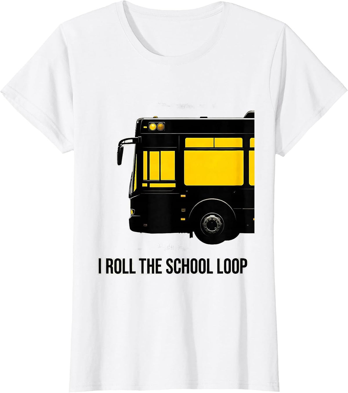 Women's I Roll The School Loop Funny School Bus Driver Appreciation T-Shirt - White