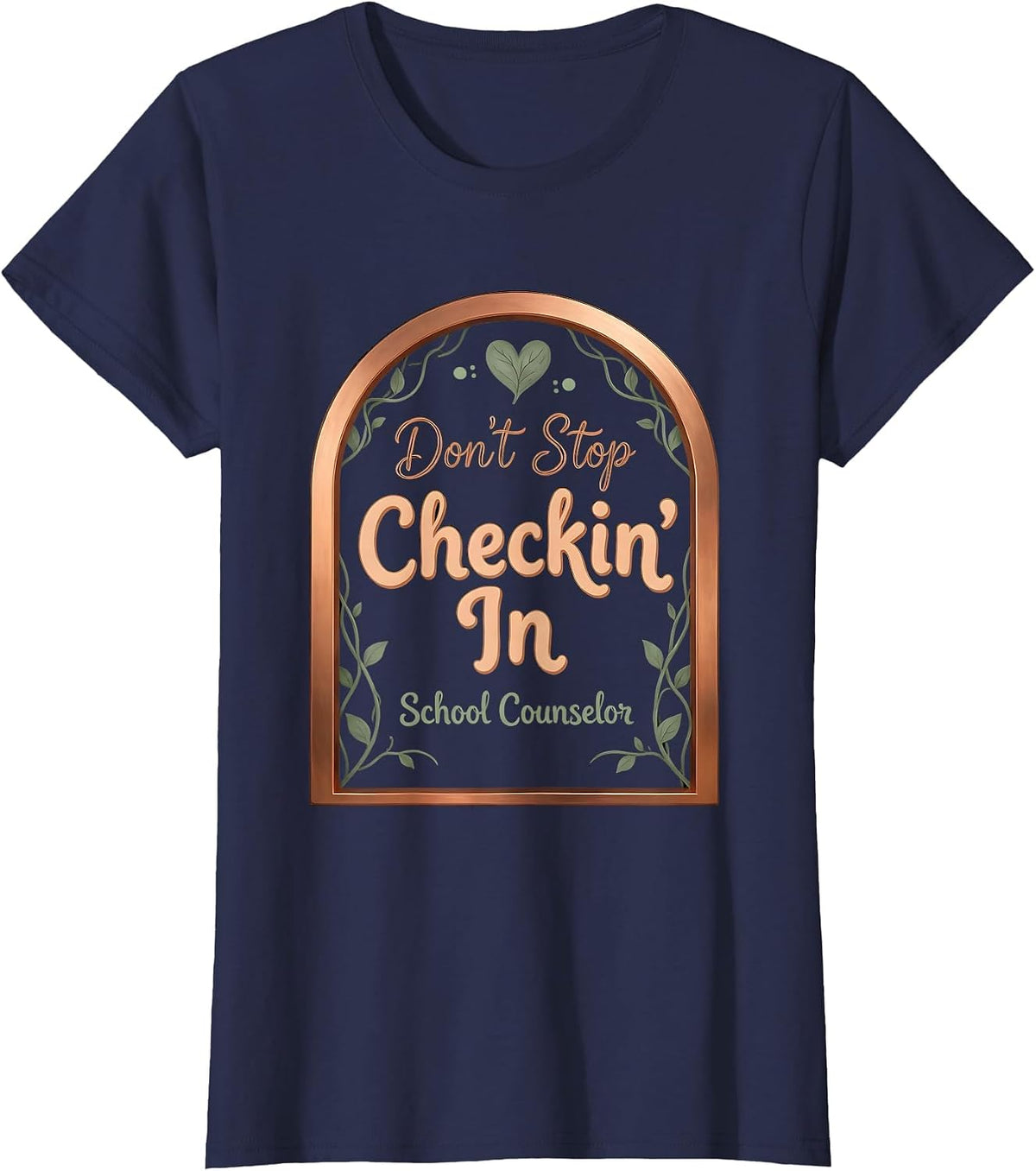 Women's Don't Stop Checkin' In School Counselor Humor T-Shirt - Navy Blue