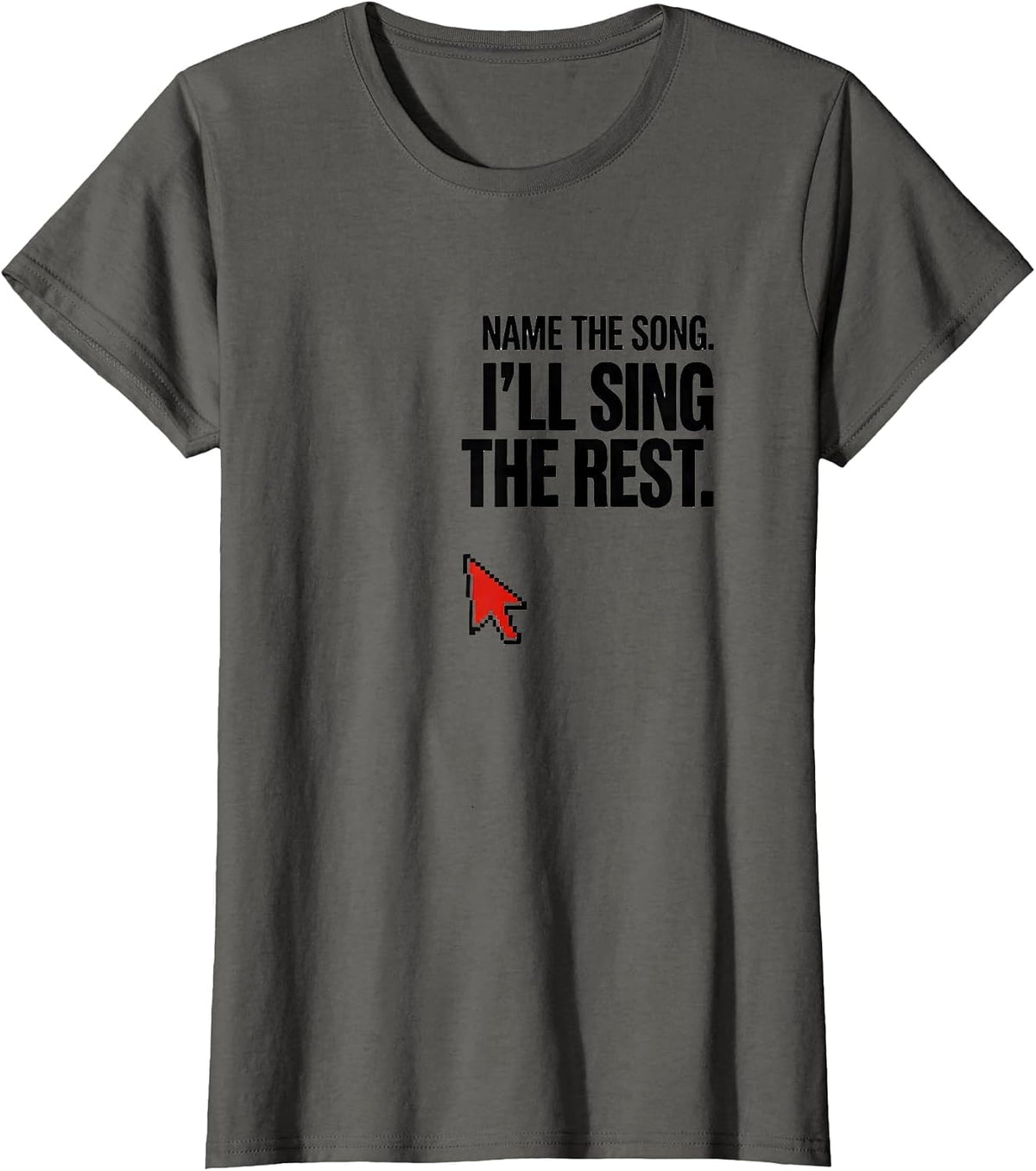 Women's Name The Song I'll Sing The Rest Funny Music Lover Gift T-Shirt - Asphalt Grey