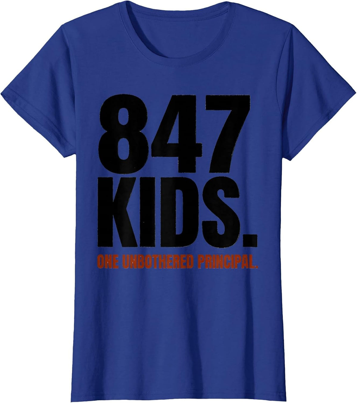 Women's 847 Kids One Unbothered Principal Funny Principal T-Shirt - Royal Blue