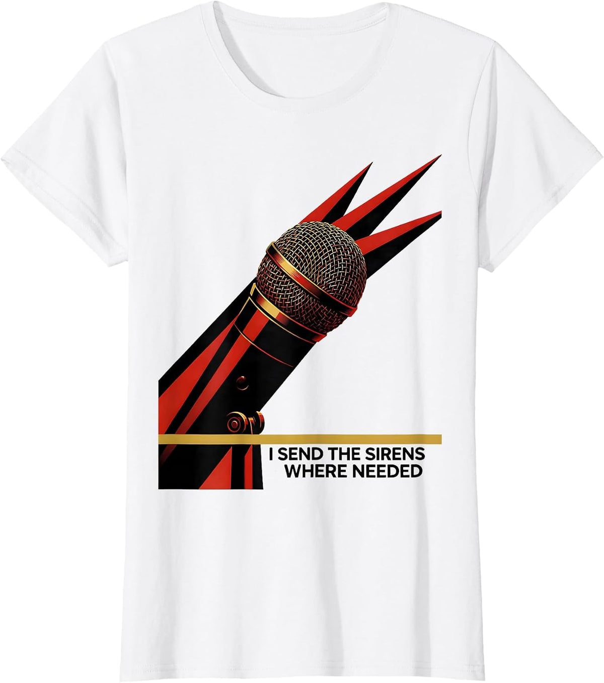 Women's I Send The Sirens Where Needed Funny 911 Dispatcher Thin T-Shirt - White