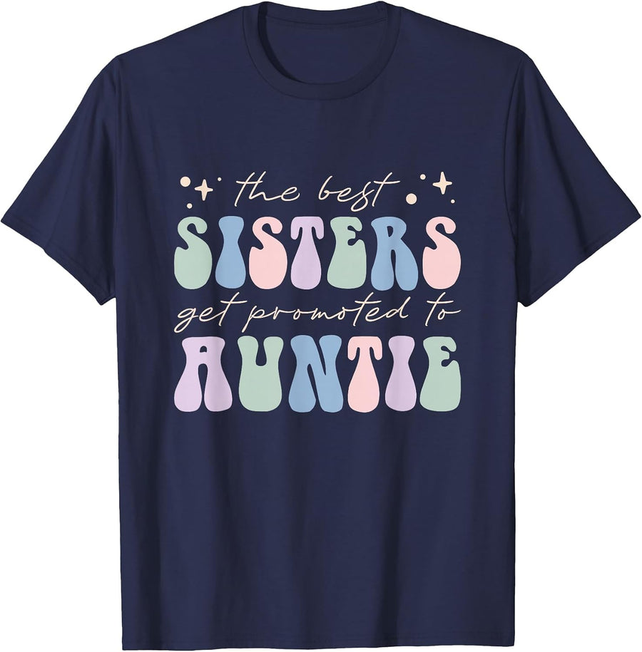 New Aunt The Best Sisters Get Promoted to Auntie T-Shirt - Navy Blue