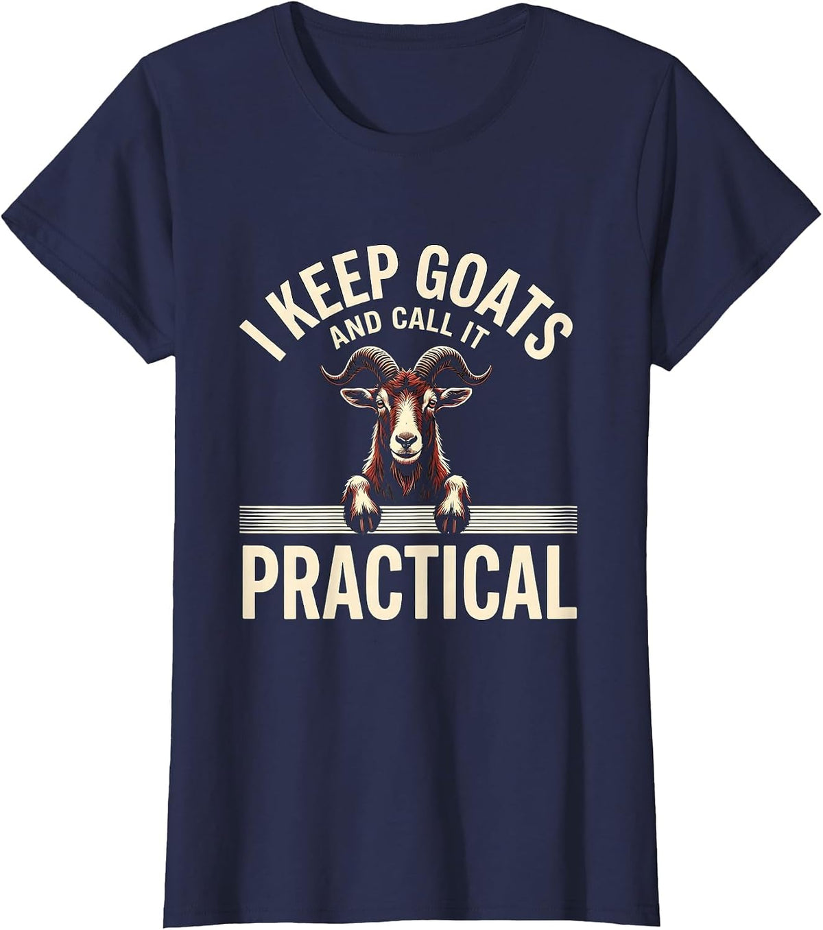 Women's I Keep Goats And Call It Practical Funny Goat Lover Farmer T-Shirt - Navy Blue