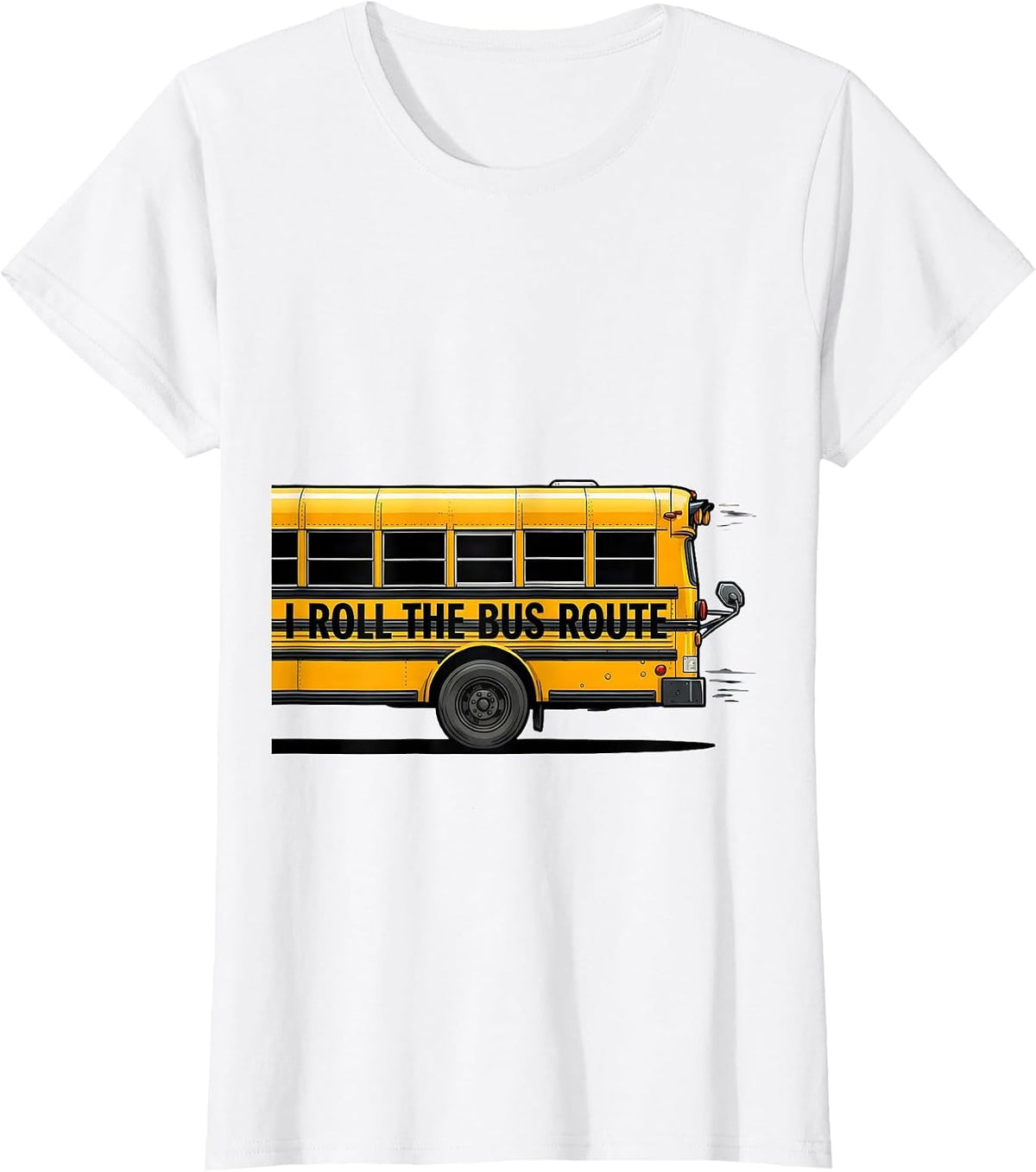 I Roll The Bus Route Funny School Bus Driver Appreciation T-Shirt - White