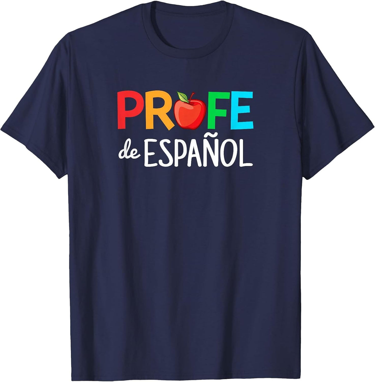Profe de Espanol, Bilingual Hispanic Spanish Teacher T-Shirt - Navy Blue