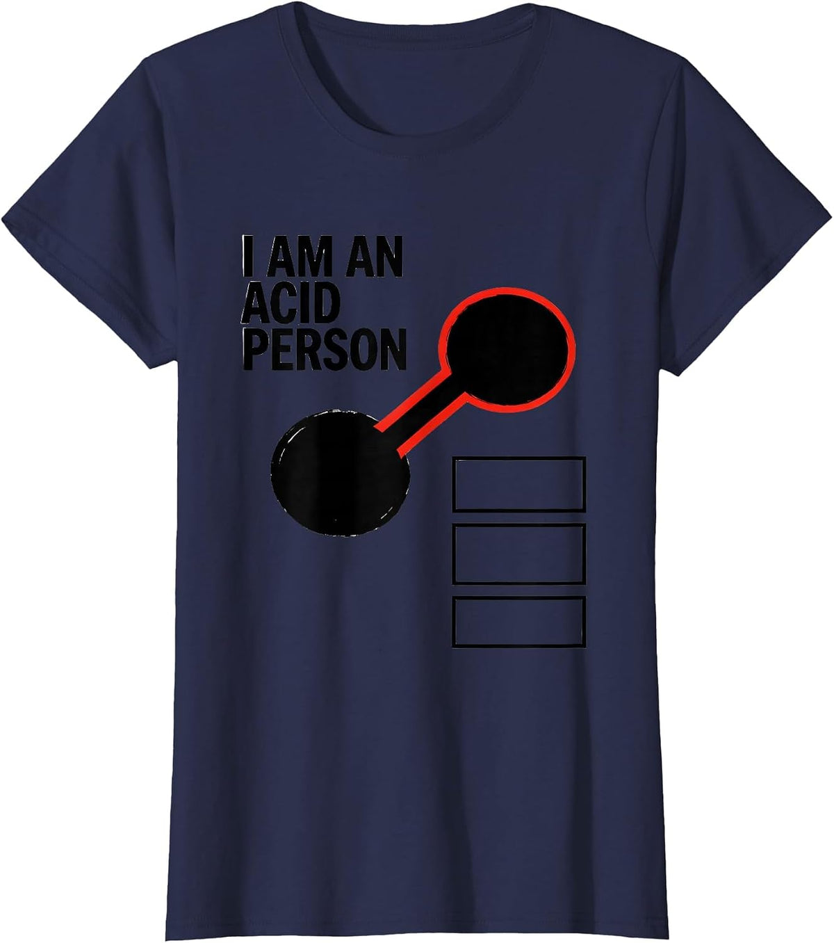 Women's I Am An Acid Person Funny Chemistry Nerd Humor Science T-Shirt - Navy Blue