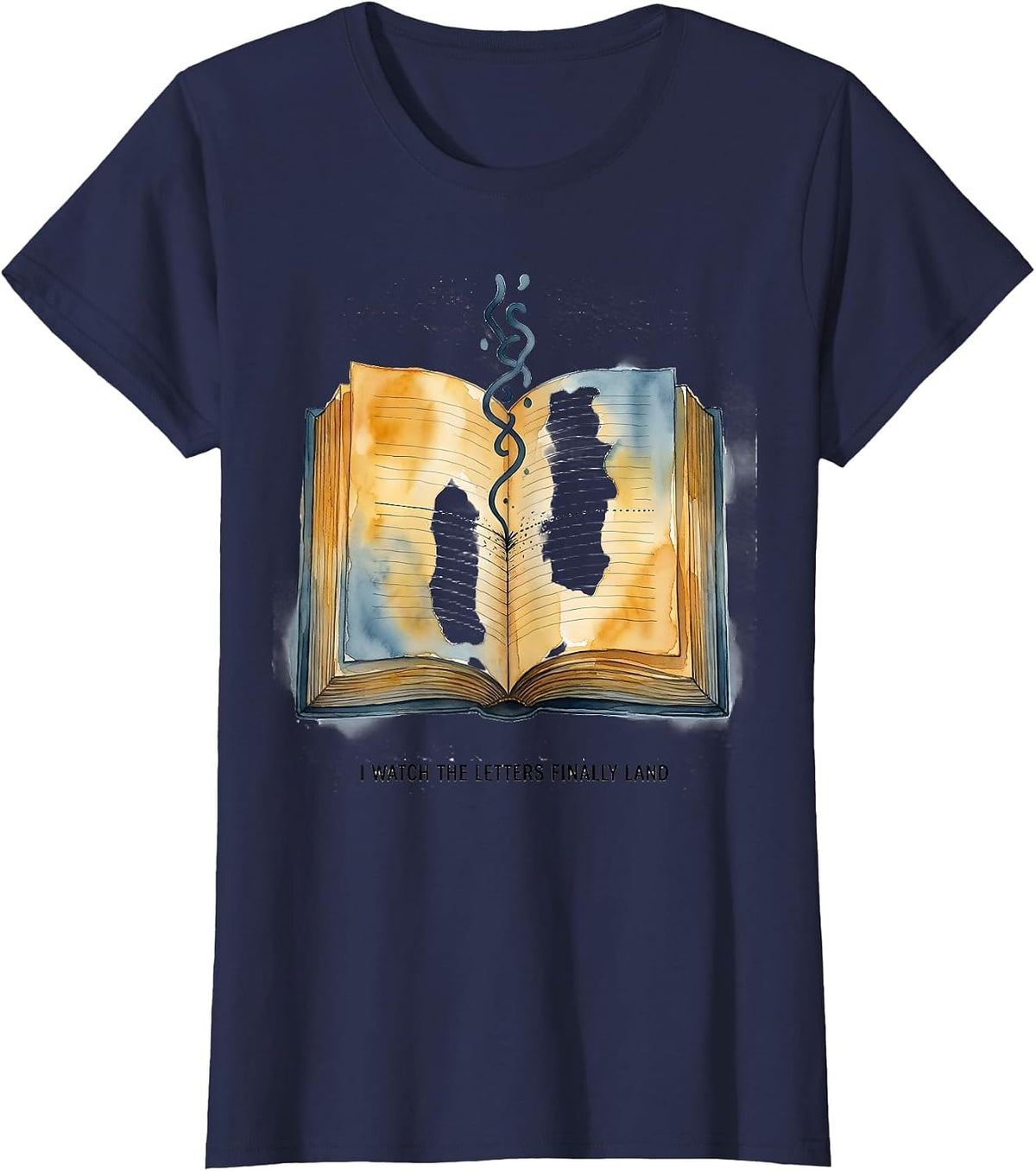Women's I Watch The Letters Finally Land Funny Dyslexia Awareness T-Shirt - Navy Blue