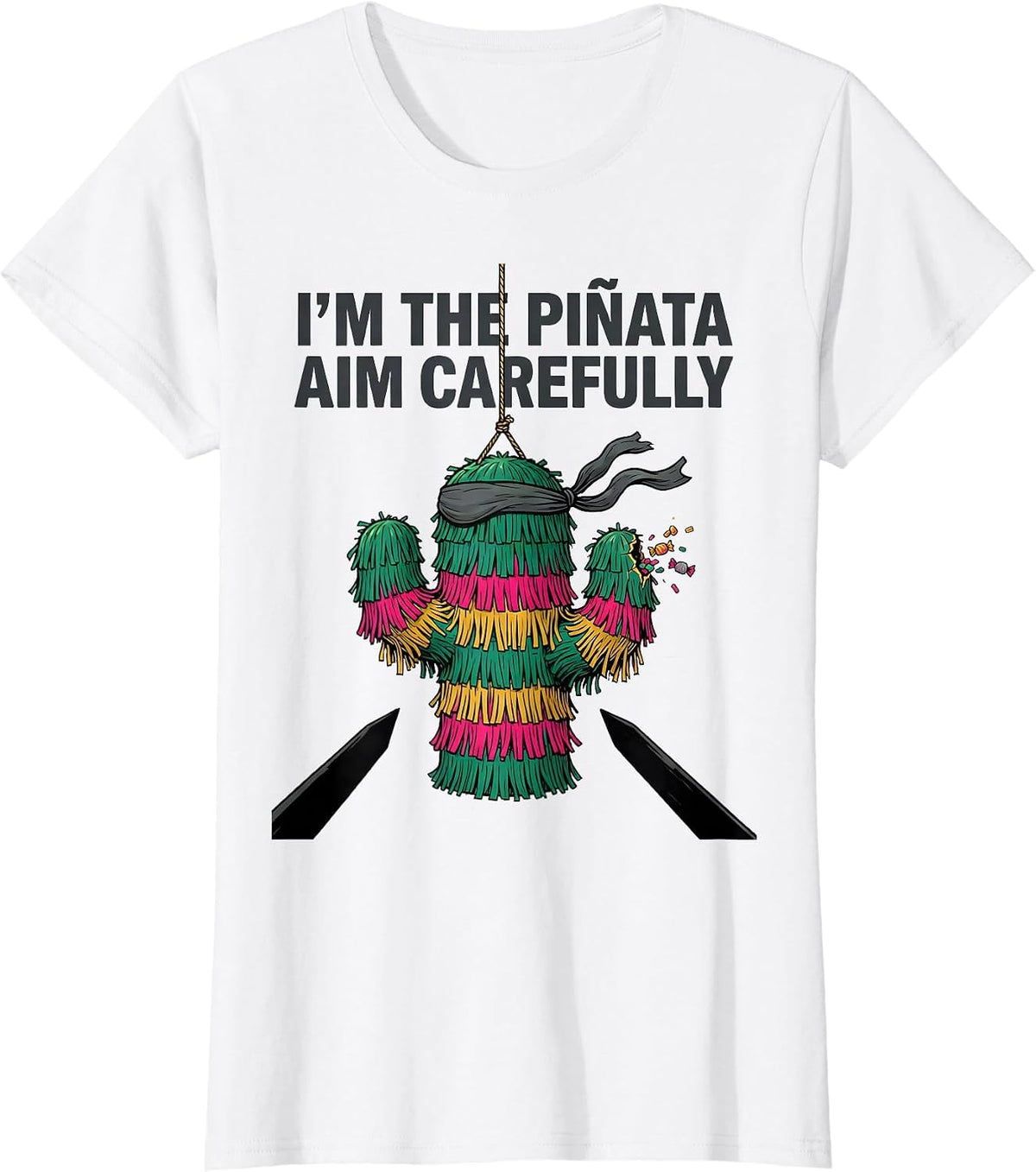 Women's I'm The Piñata Aim Carefully Funny Cinco De Mayo Party Humor T-Shirt - White