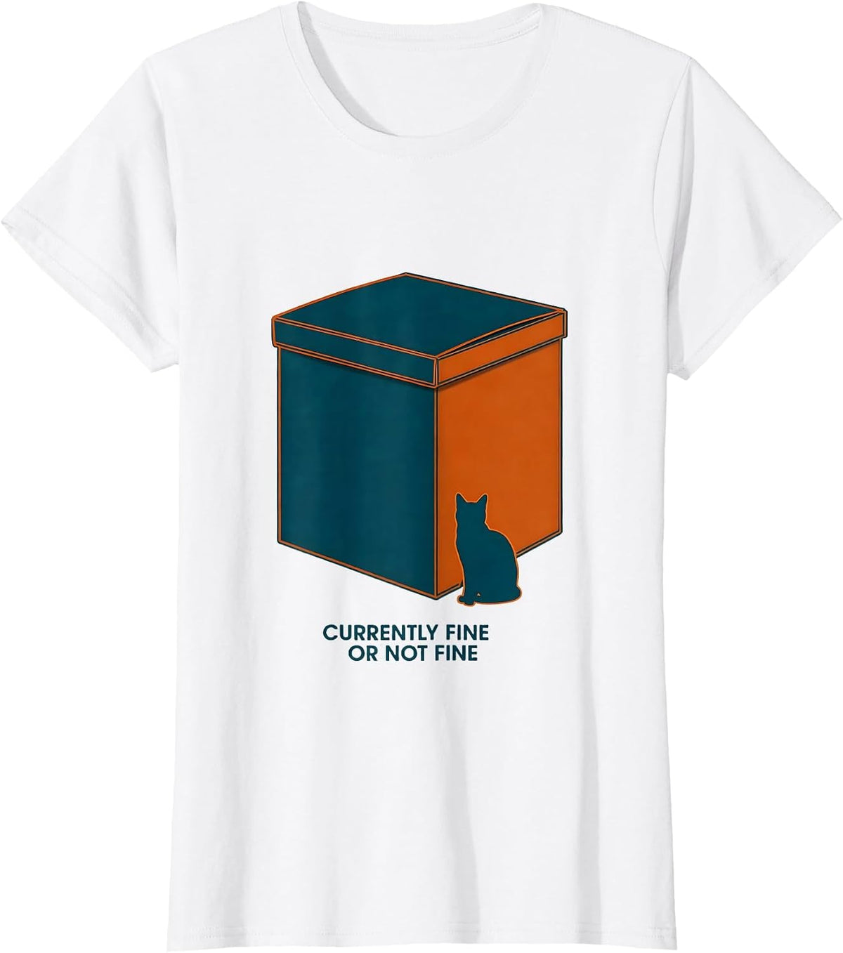 Women's Currently Fine Or Not Fine Quantum Physics Humor Cat Lover T-Shirt - White