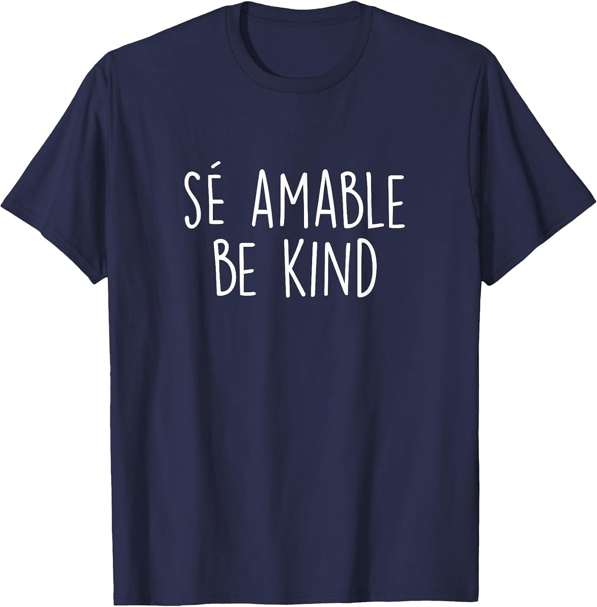 Be Kind in Spanish Se Amable - Encouraging and Inspiring T-Shirt - Navy Blue