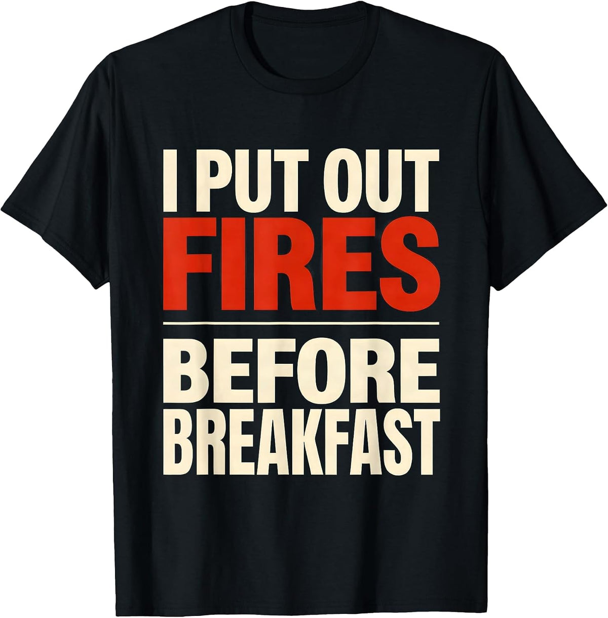 Men's I Put Out Fires Before Breakfast Funny Firefighter Christmas T-Shirt - Black