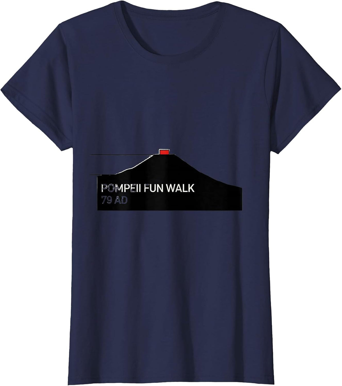 Women's Pompeii Fun Walk 79 AD Funny Volcano Geography Volcanologist T-Shirt - Navy Blue