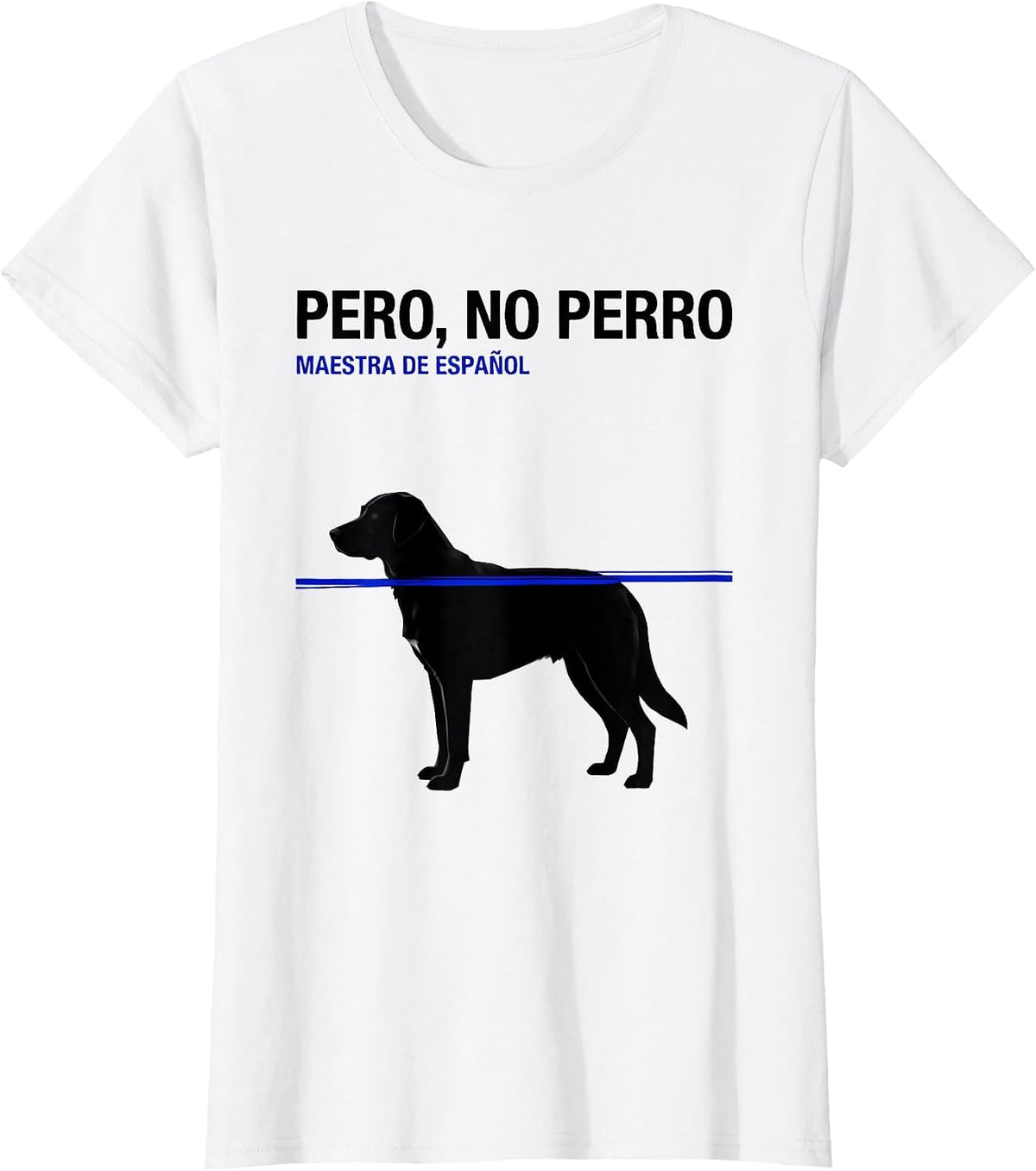 Pero, No Perro Maestra de Español Funny Spanish Teacher T-Shirt - White