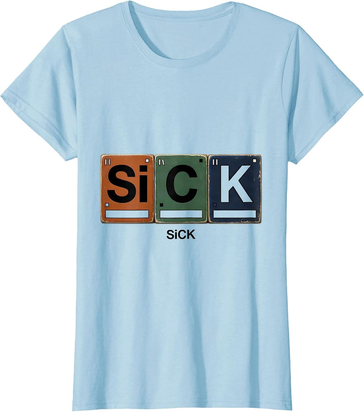 SiCK Vintage Nerdy Chemistry Pun Science Humor T-Shirt - Baby Blue