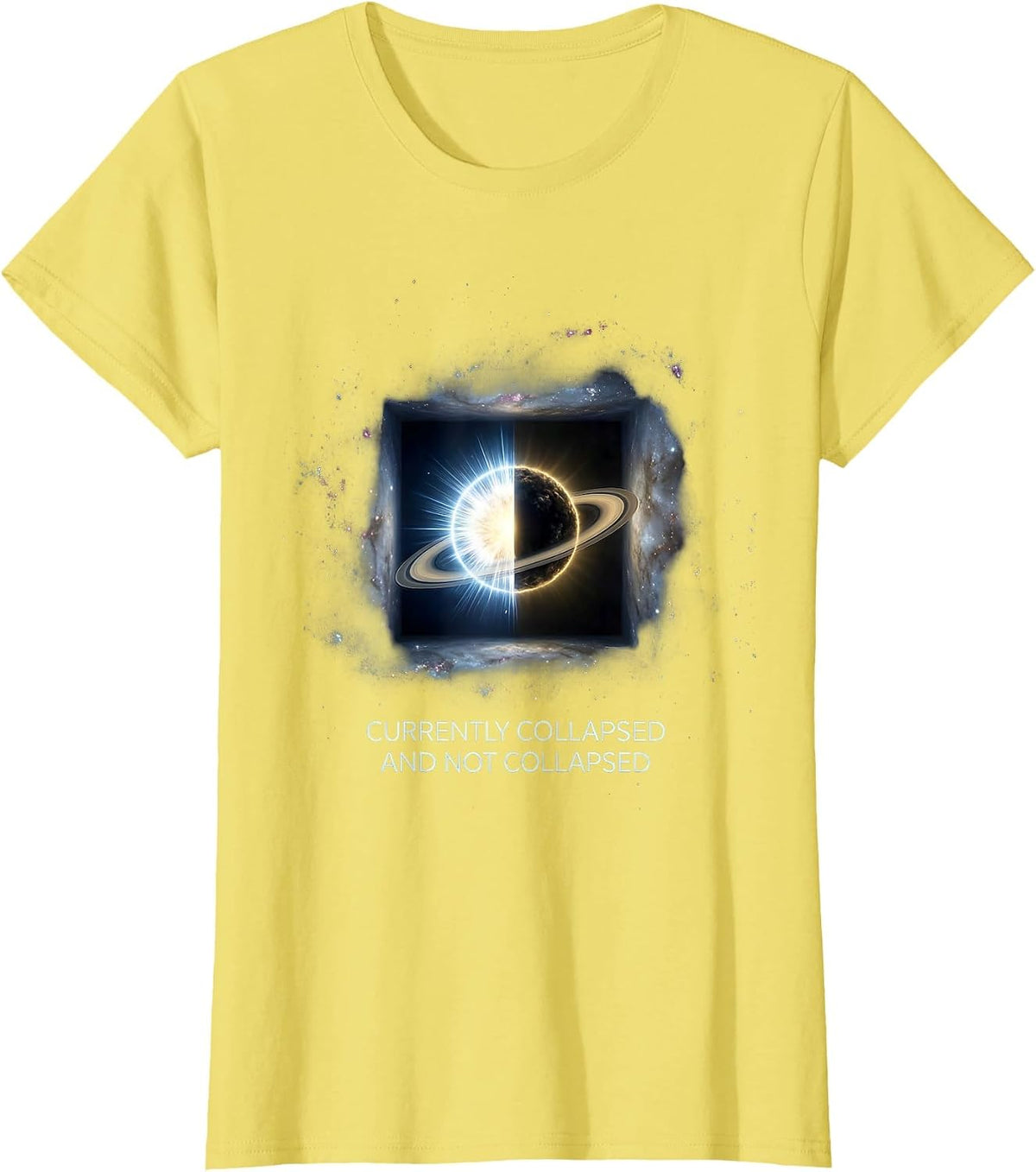 Women's Currently Collapsed And Not Collapsed Quantum Physics Humor T-Shirt - Lemon Yellow