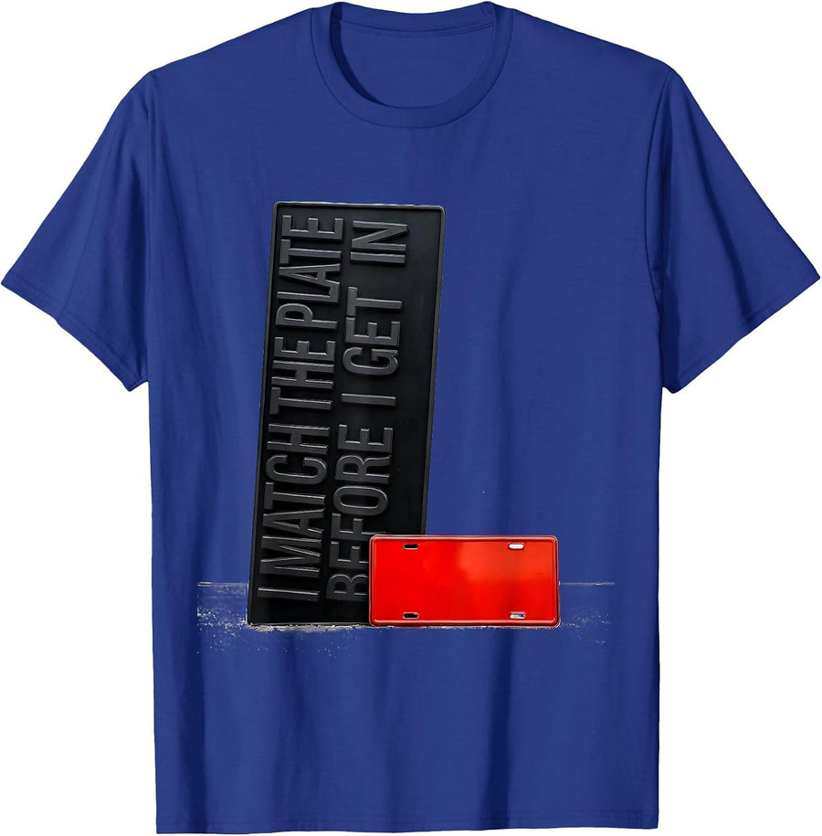 I Match The Plate Before I Get In True Crime Fan Humor T-Shirt - Royal Blue