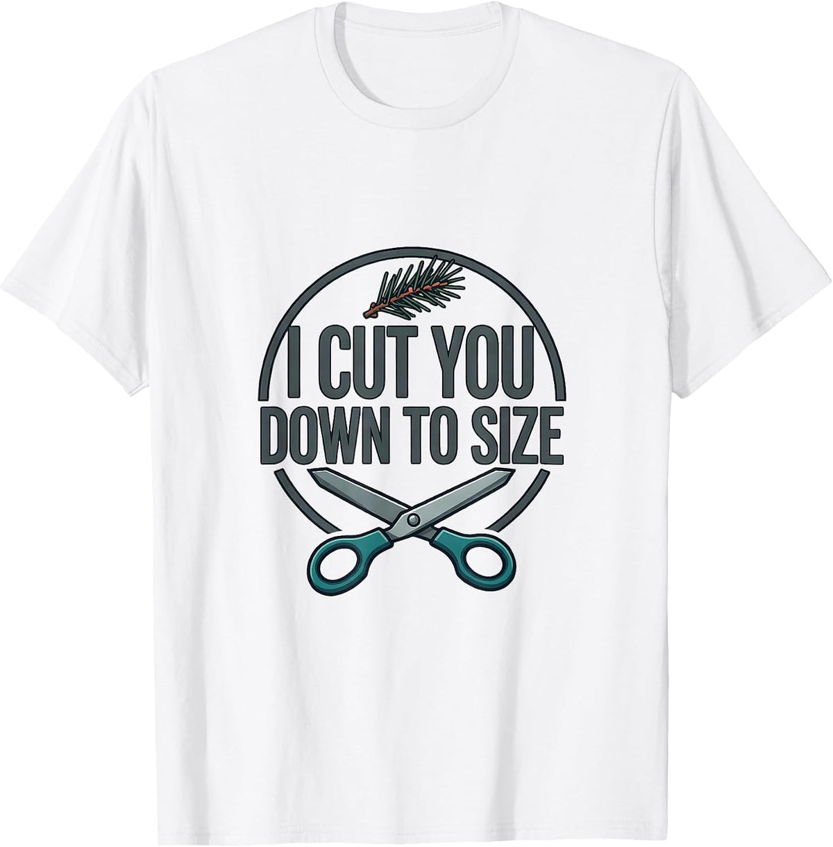 Men's I Cut You Down To Size Funny Barber Hairdresser Christmas T-Shirt - White