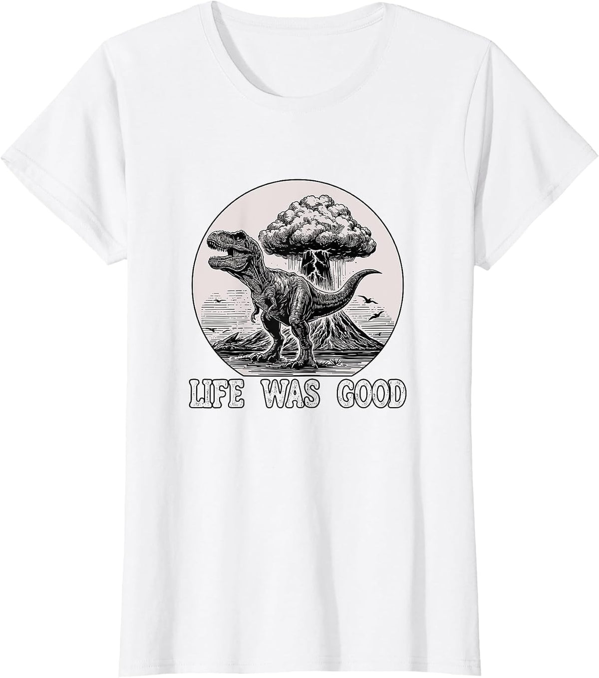 Dinosaur Life was Good Tyrannosaurus T-Shirt - White