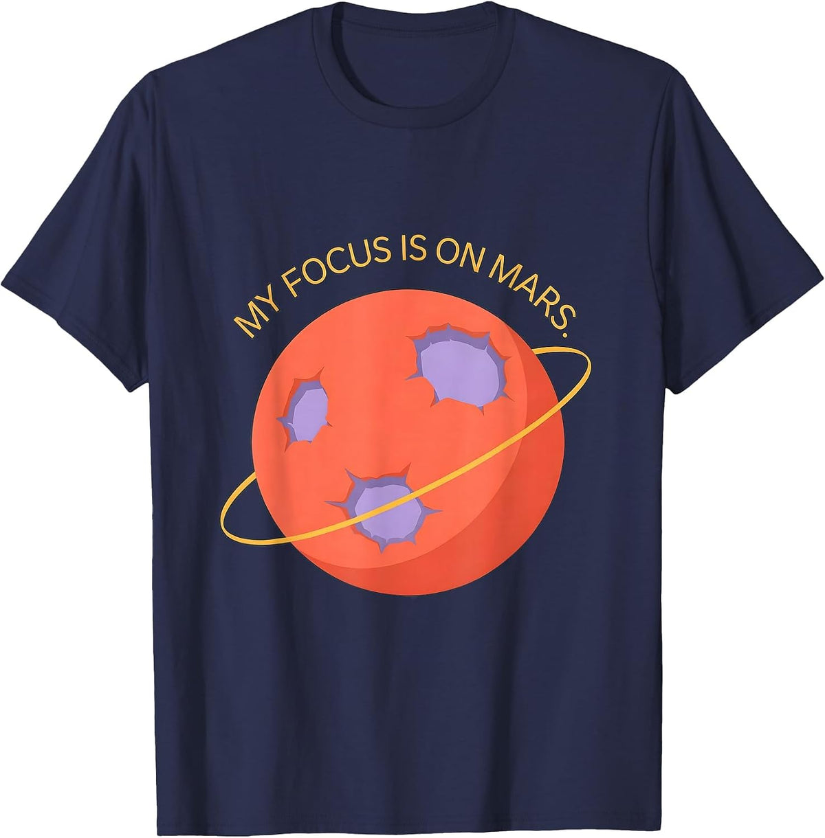 Men's My Focus Is On Mars Funny Astronaut Space Lover Gift T-Shirt - Navy Blue