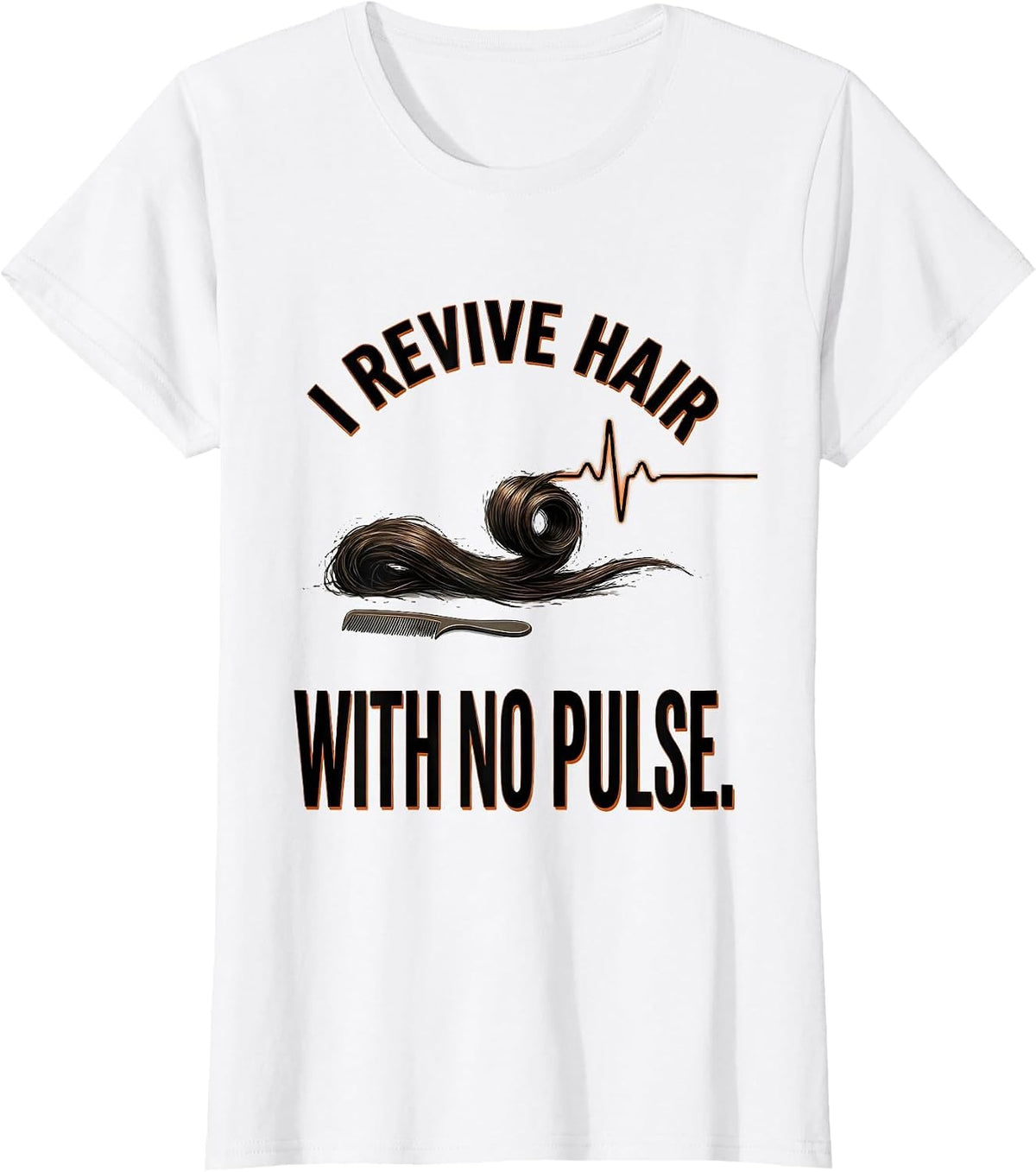Women's I Revive Hair With No Pulse Funny Skeleton Hairdresser T-Shirt - White