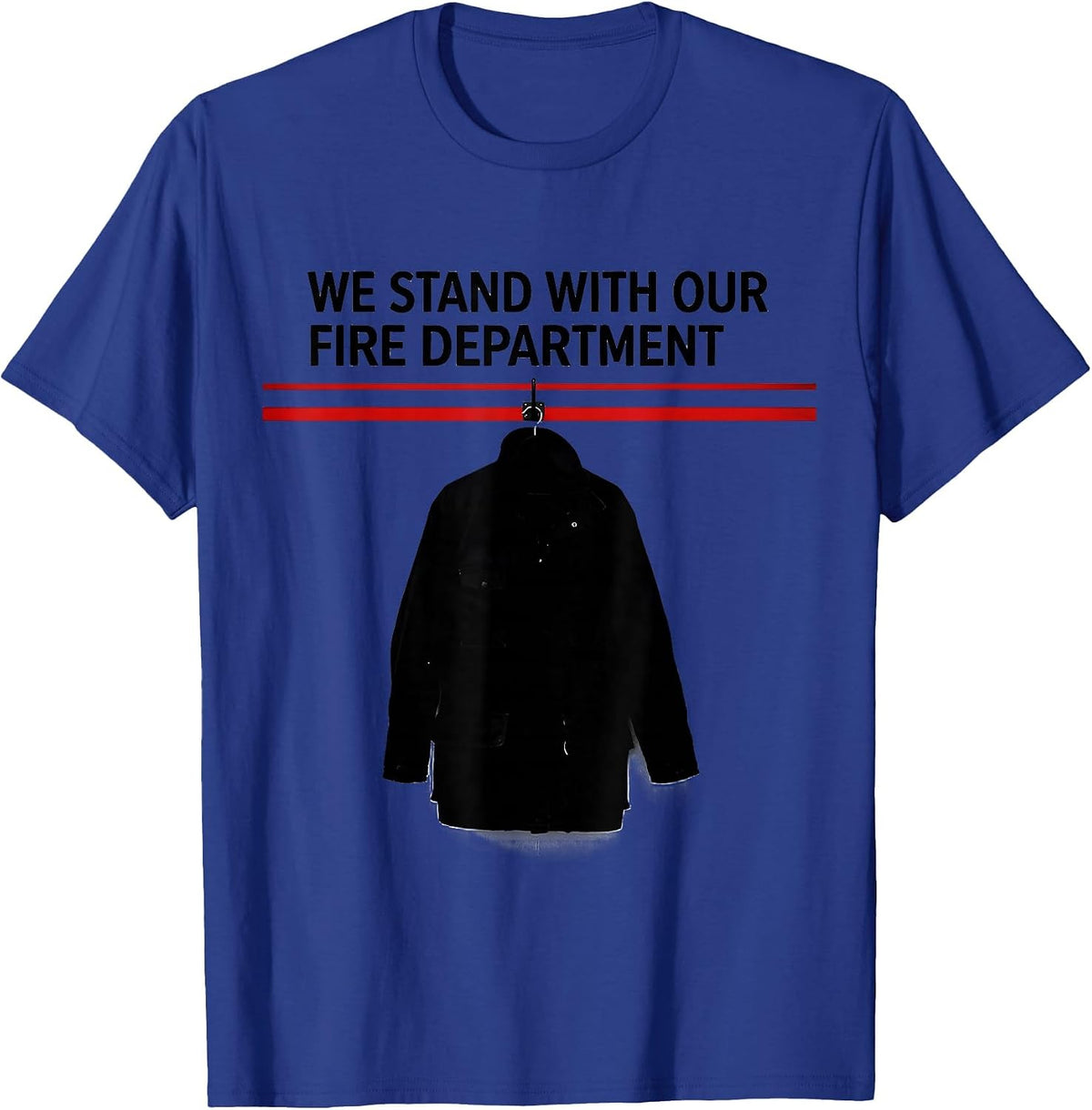 We Stand With Our Fire Department Thin Red Line Firefighter T-Shirt - Royal Blue