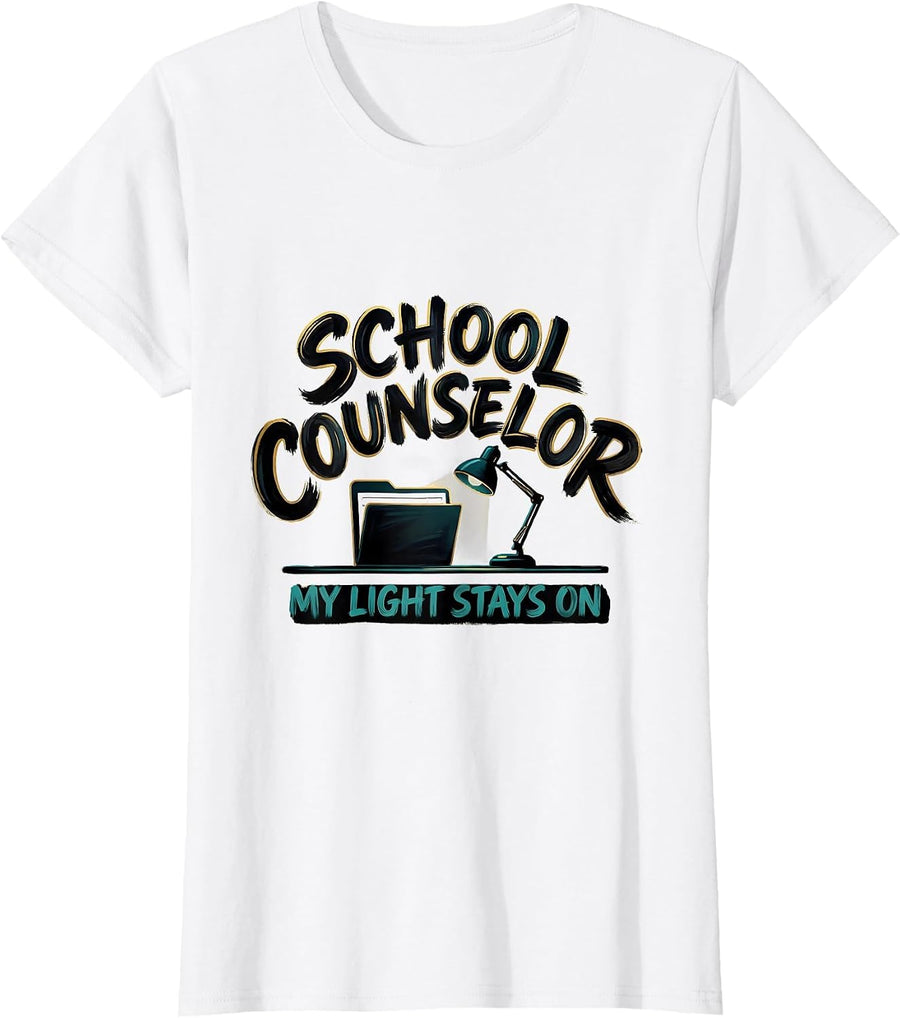 Women's School Counselor My Light Stays On Funny Role Humor T-Shirt - White