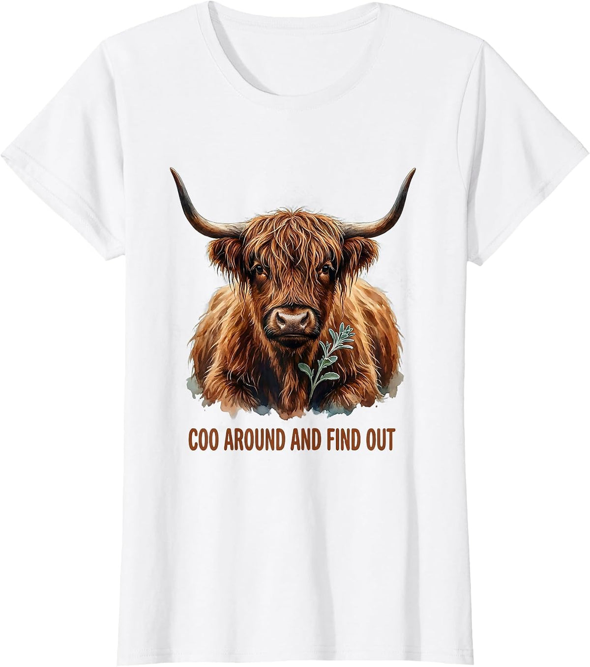 Women's Coo Around And Find Out Funny Highland Cow Cute Scottish T-Shirt - White
