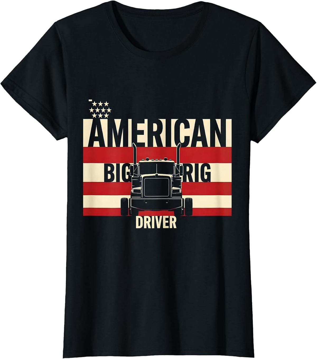 American Big Rig Driver Patriotic Semi Truck Driver Gift T-Shirt - Black