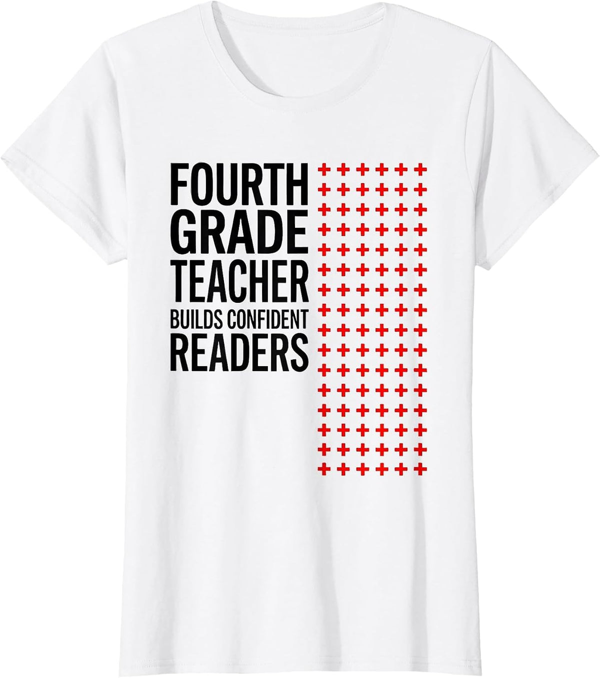 Fourth Grade Teacher Builds Confident Readers Teacher T-Shirt - White