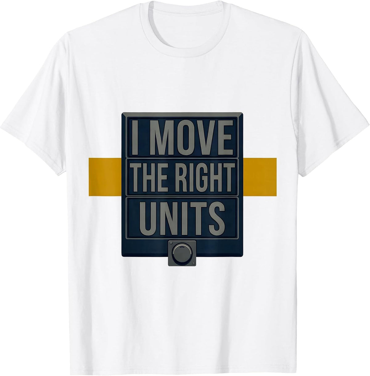 Men's I Move The Right Units Funny 911 Dispatcher Thin Gold Line T-Shirt - White