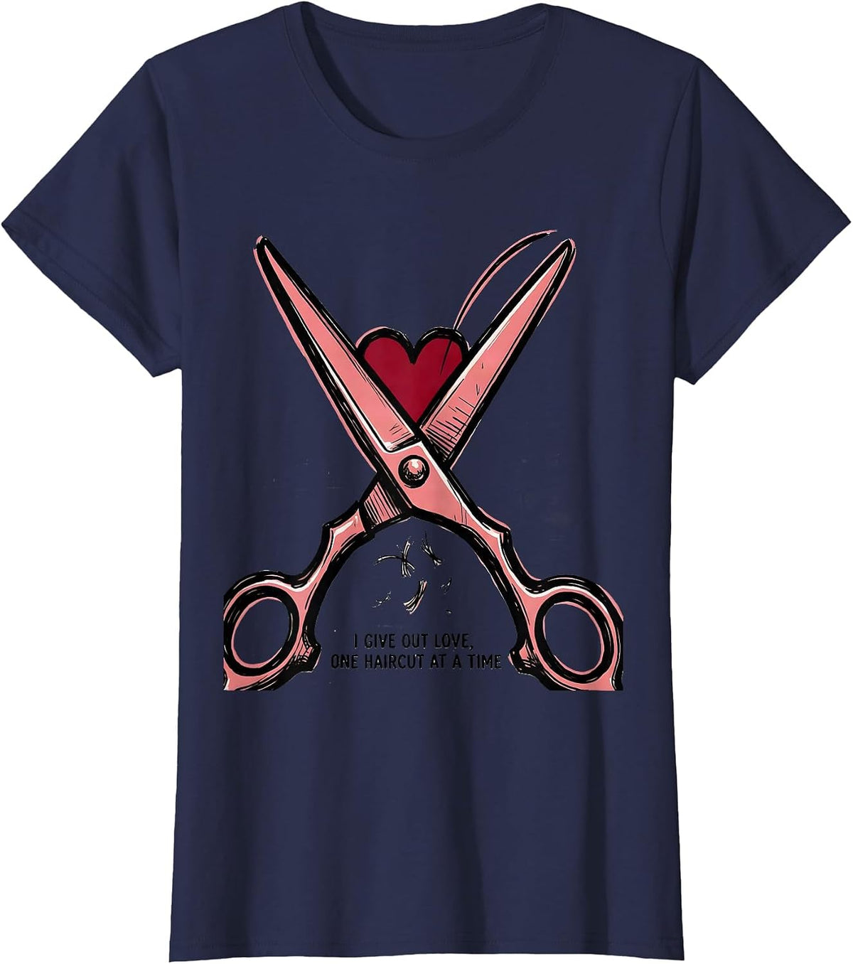 Women's I Give Out Love, One Haircut At A Time Funny Hair Stylist T-Shirt - Navy Blue