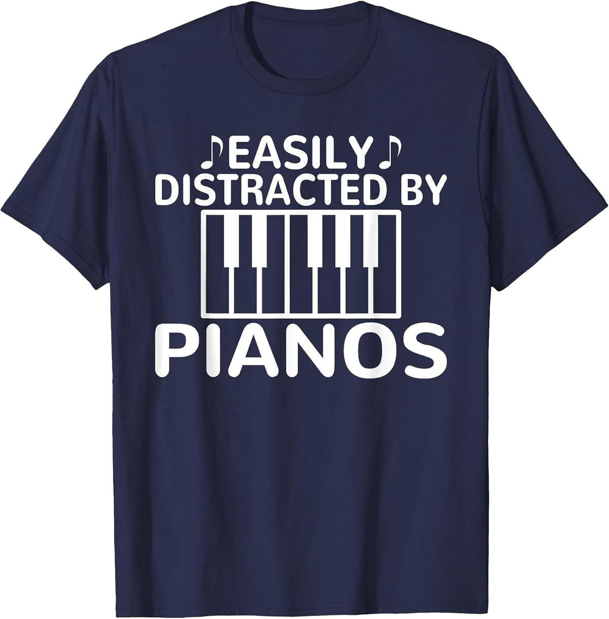 Easily Distracted by Pianos Musician Piano T-Shirt - Navy Blue