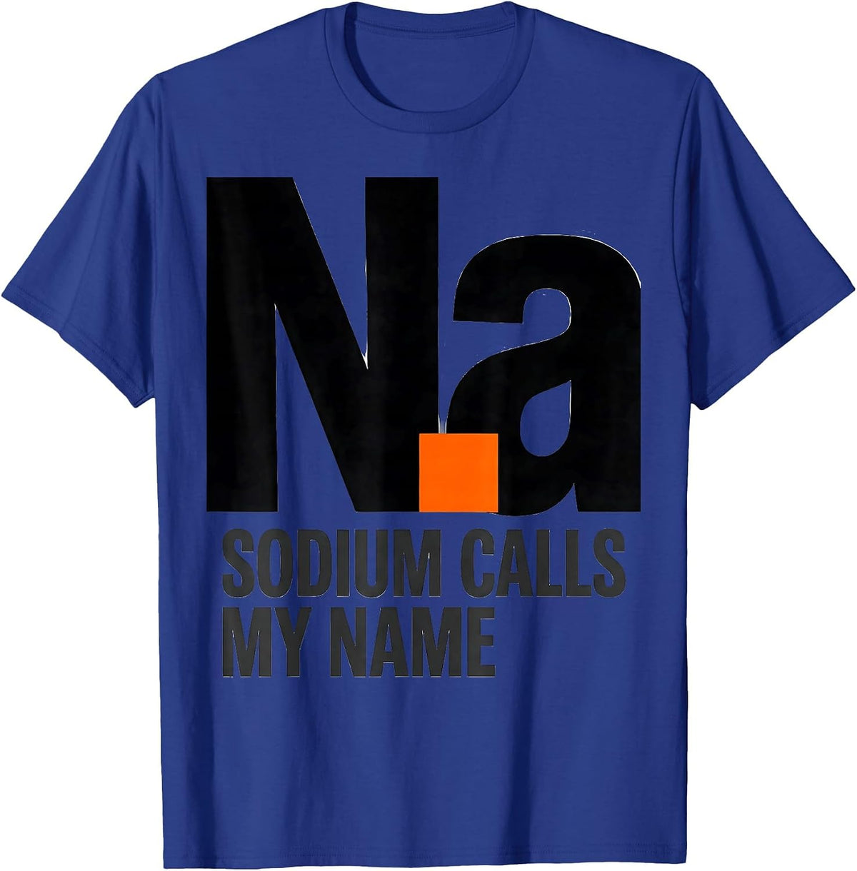 Sodium Calls My Name Funny Periodic Table Science Teacher T-Shirt - Royal Blue