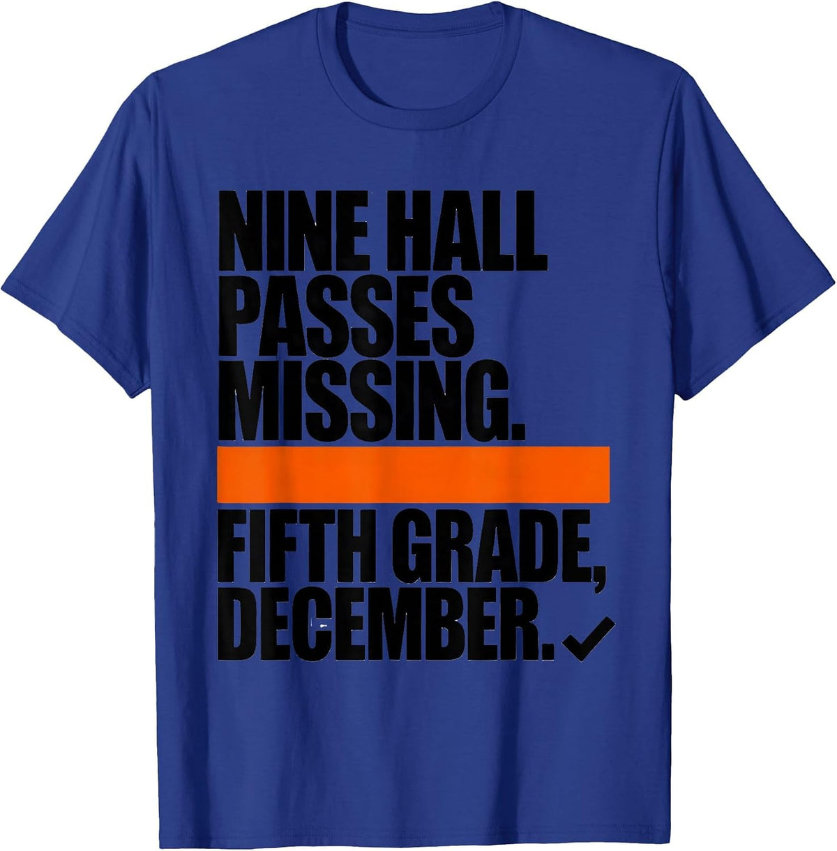 Men's Nine Hall Passes Missing Fifth Grade December Teacher T-Shirt - Royal Blue