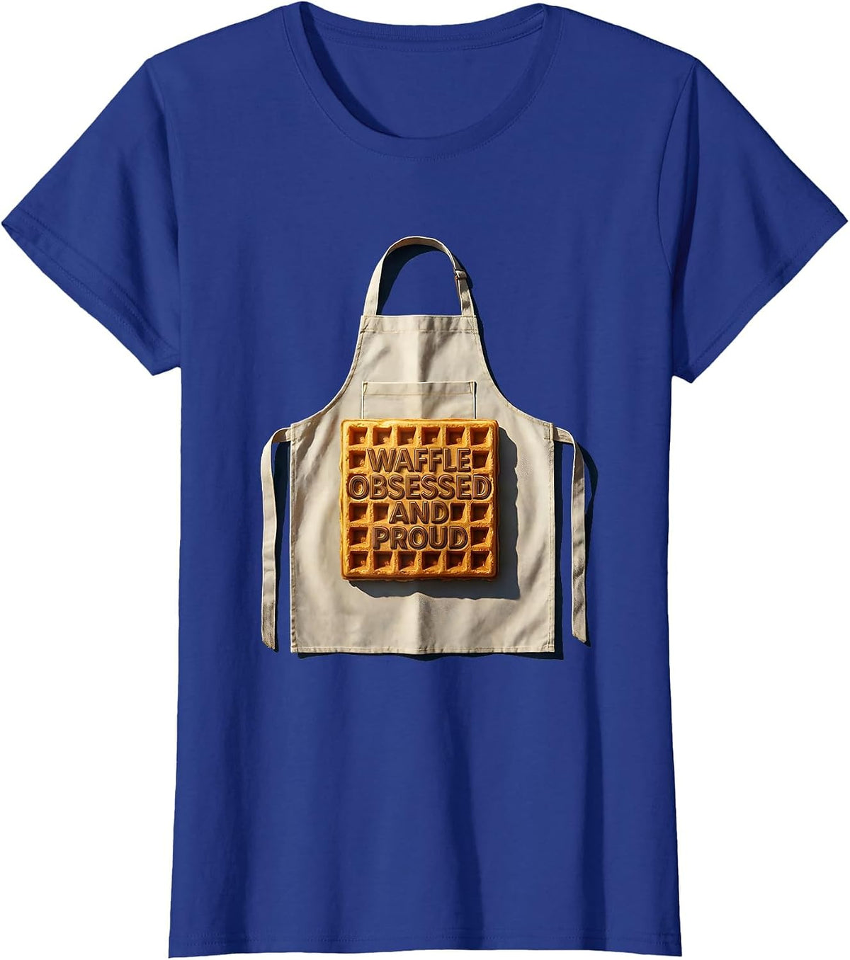 Women's Waffle Obsessed And Proud Foodie Design T-Shirt - Royal Blue