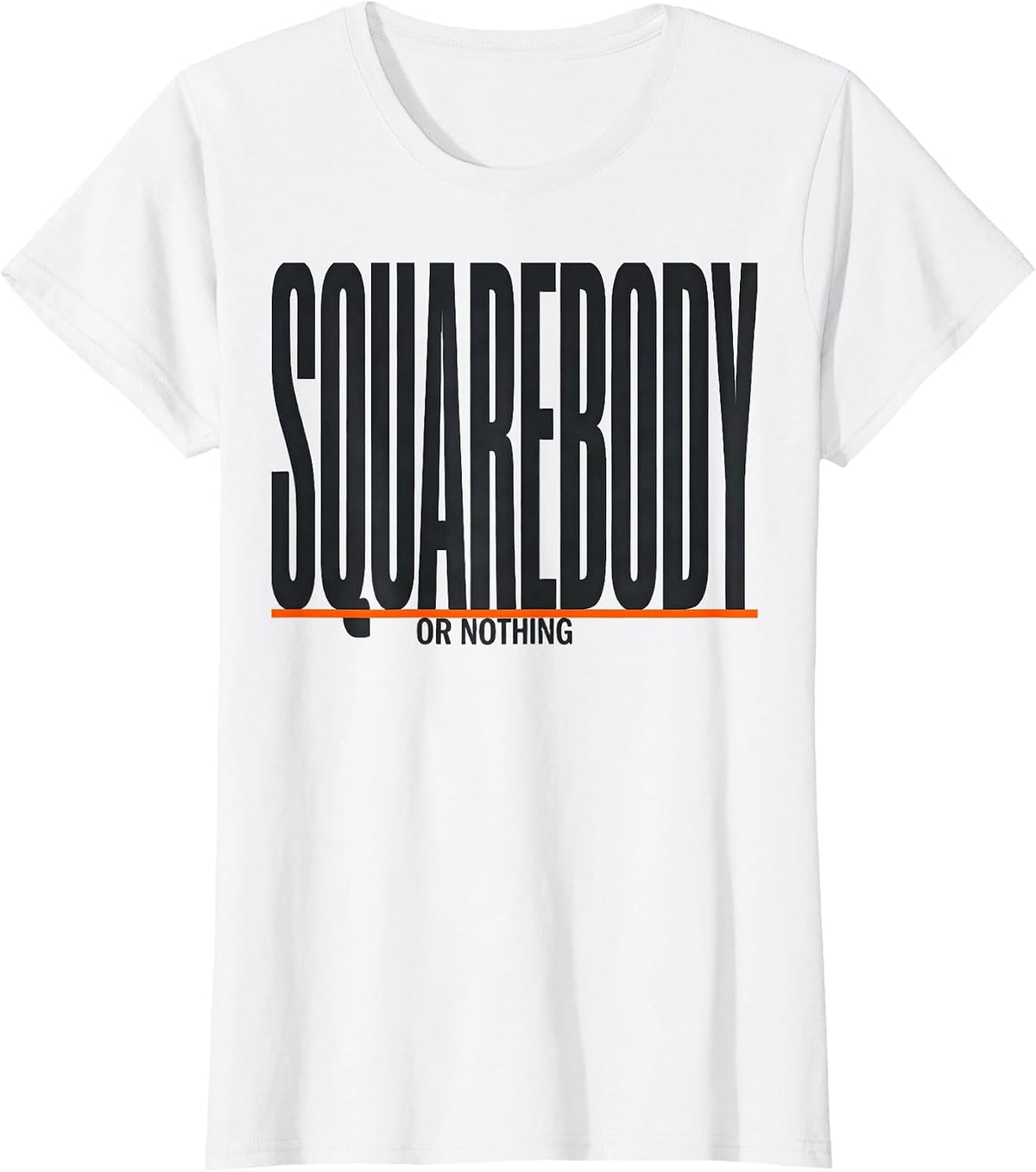 Women's Squarebody Or Nothing Funny Truck Owner Pickup Truck Driver T-Shirt - White