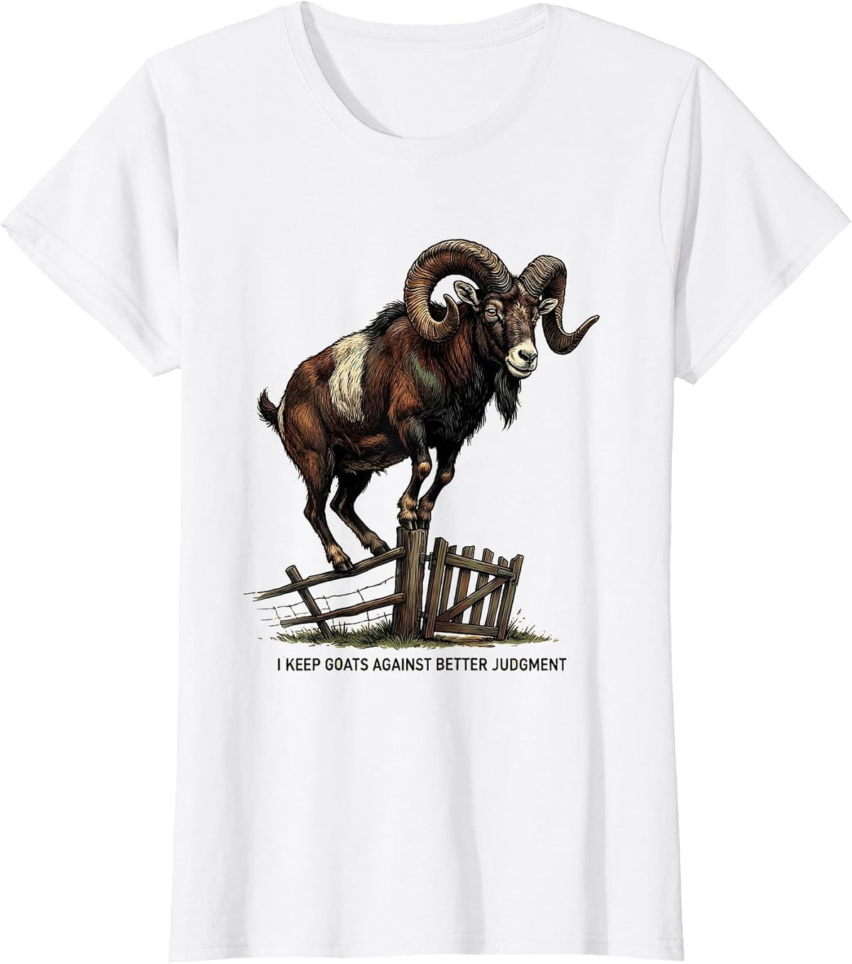 Women's I Keep Goats Against Better Judgment Funny Goat Lover Farm T-Shirt - White