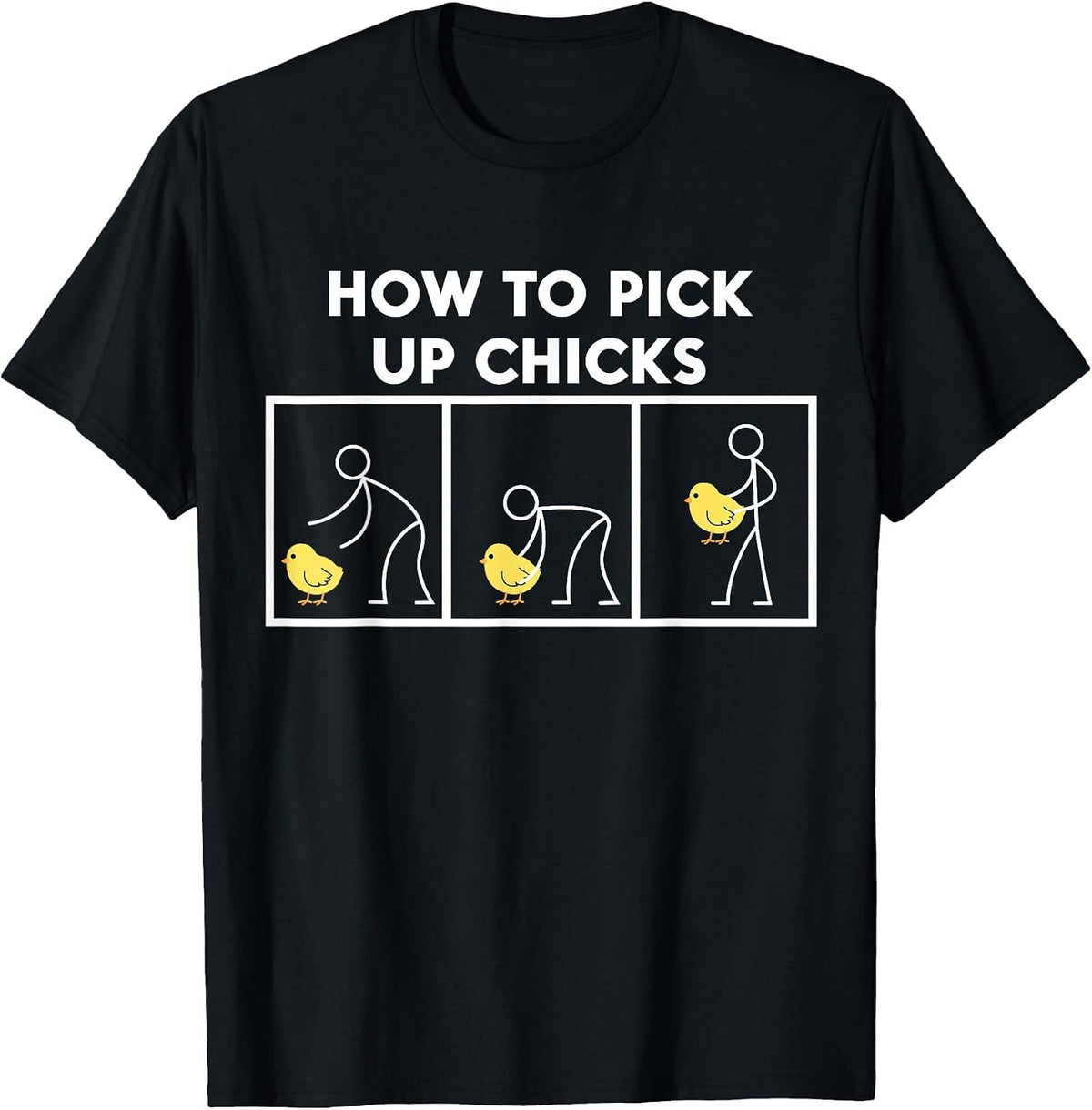 How to Pick Up Chicks T Shirt - Funny T-Shirt T-Shirt - Black