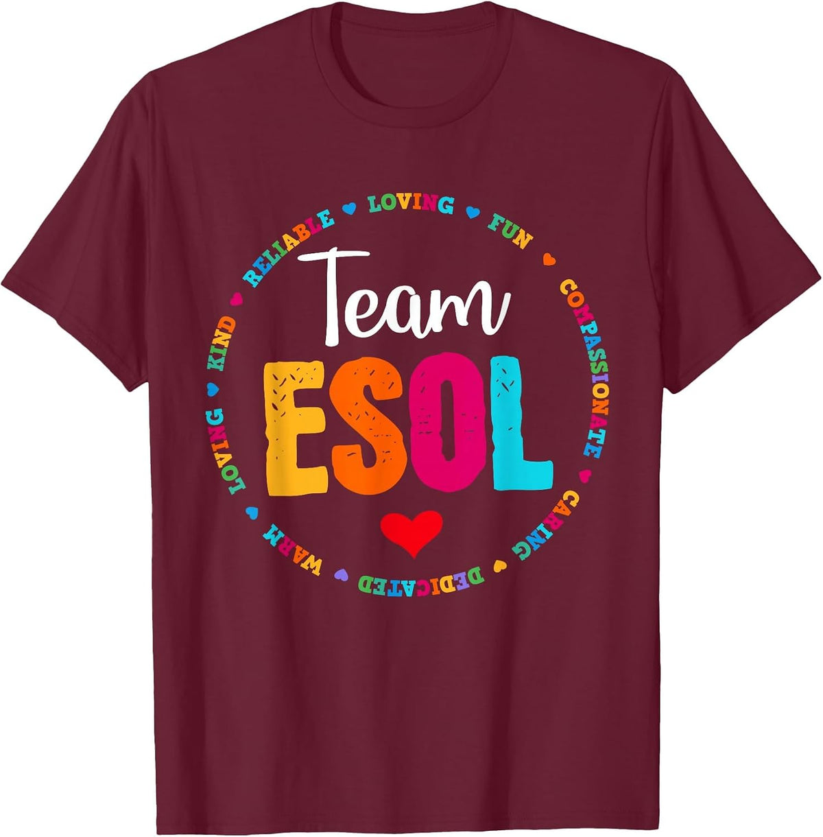 Back to School Teachers Crew Students - Team ESOL Teacher T-Shirt - Burgundy